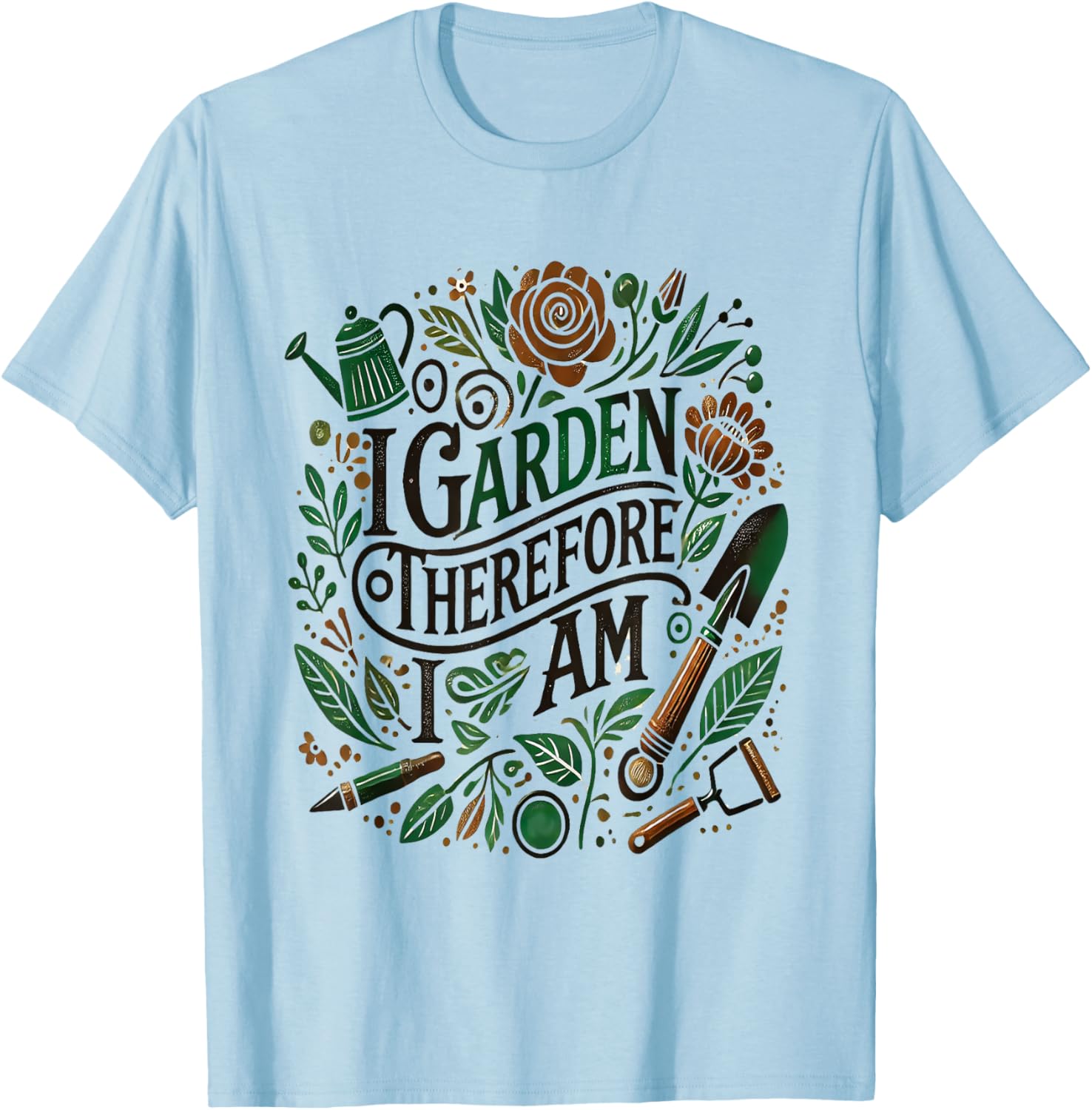 I Garden Therefore I Am T-Shirt for Garden Lovers and Enthusiasts - 4
