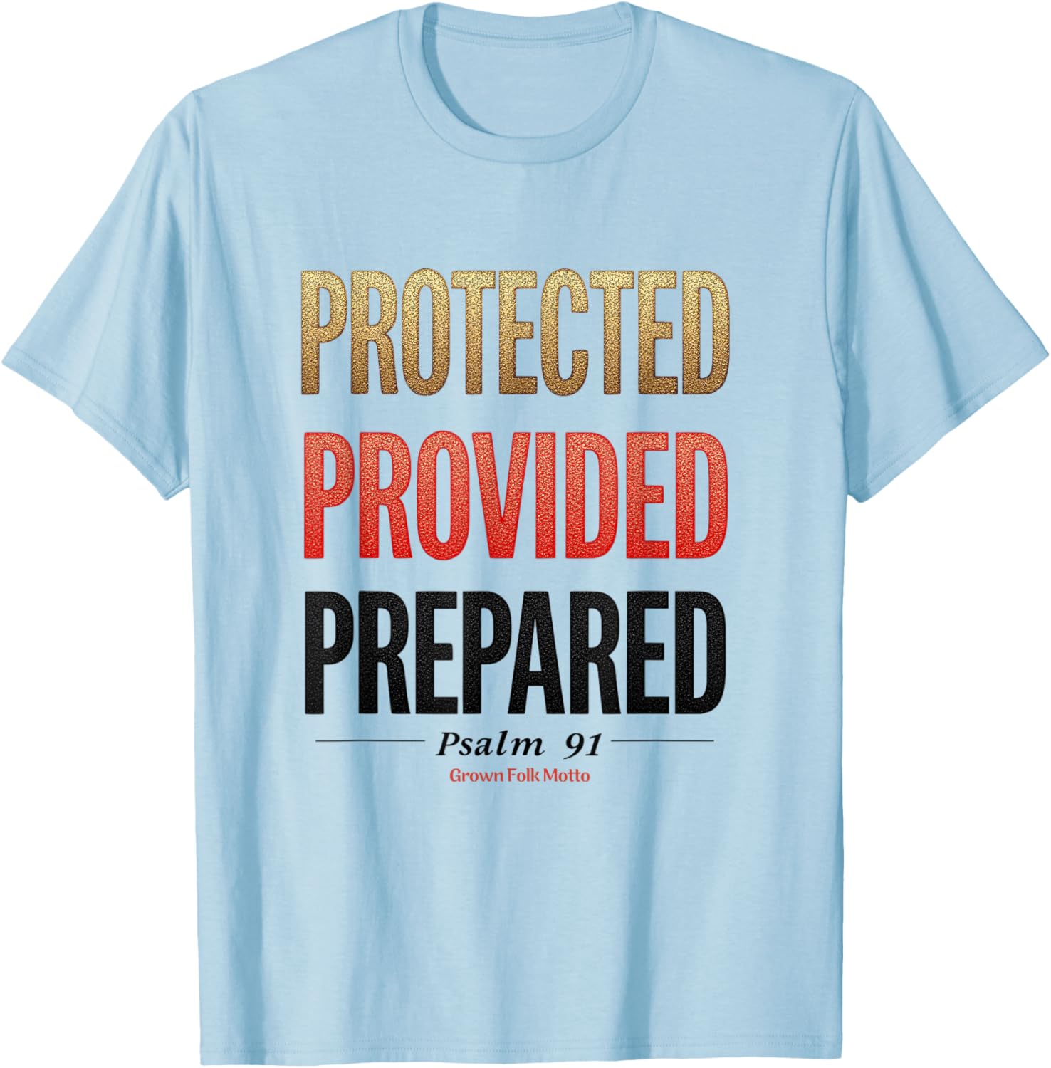 Protected Provided Prepared Psalm 91 Christian Faith T-Shirt for All Ages - 11