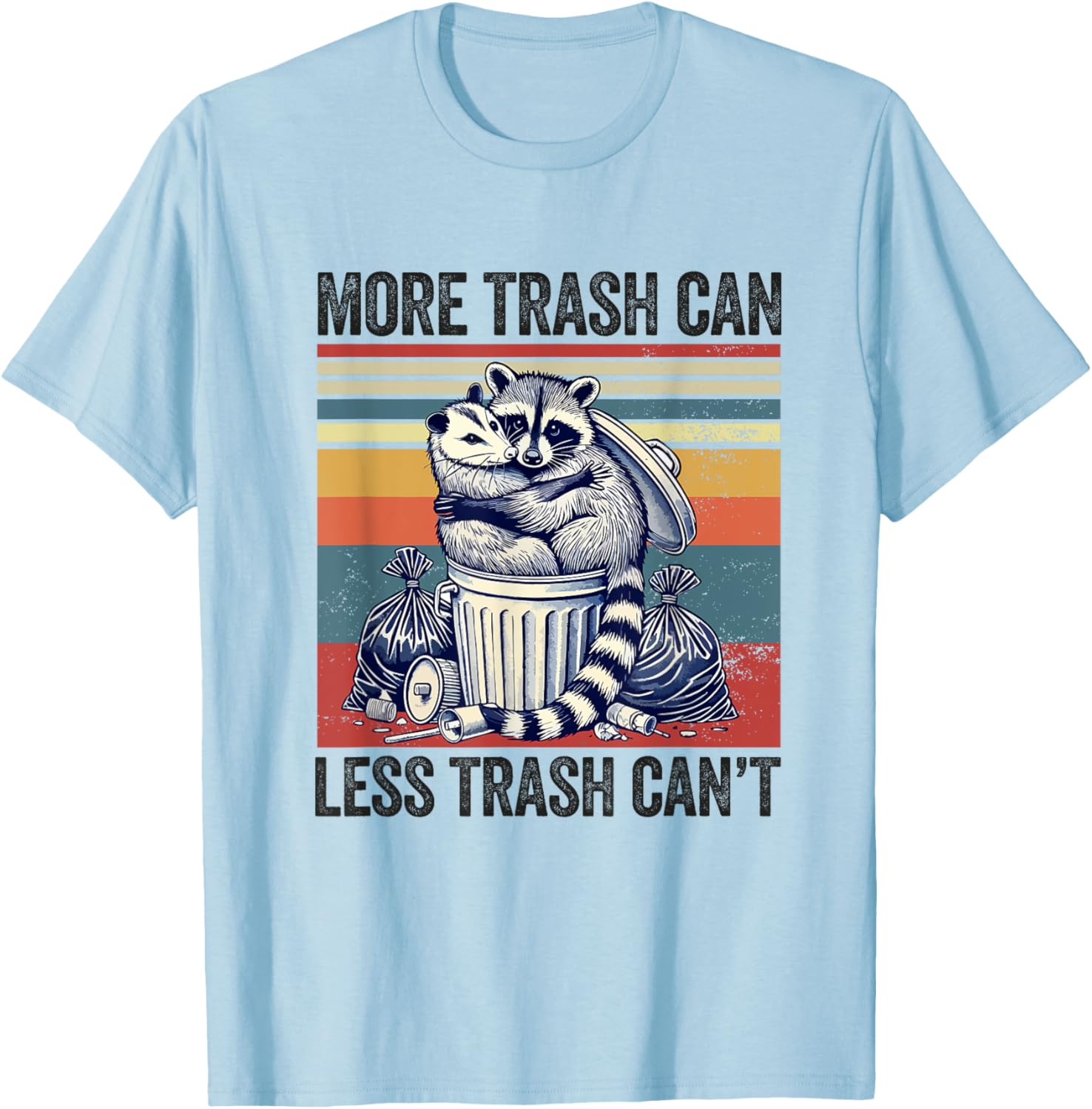 Funny Raccoon Possum T-Shirt More Trash Can Less Trash Can't for Animal Lovers - 8