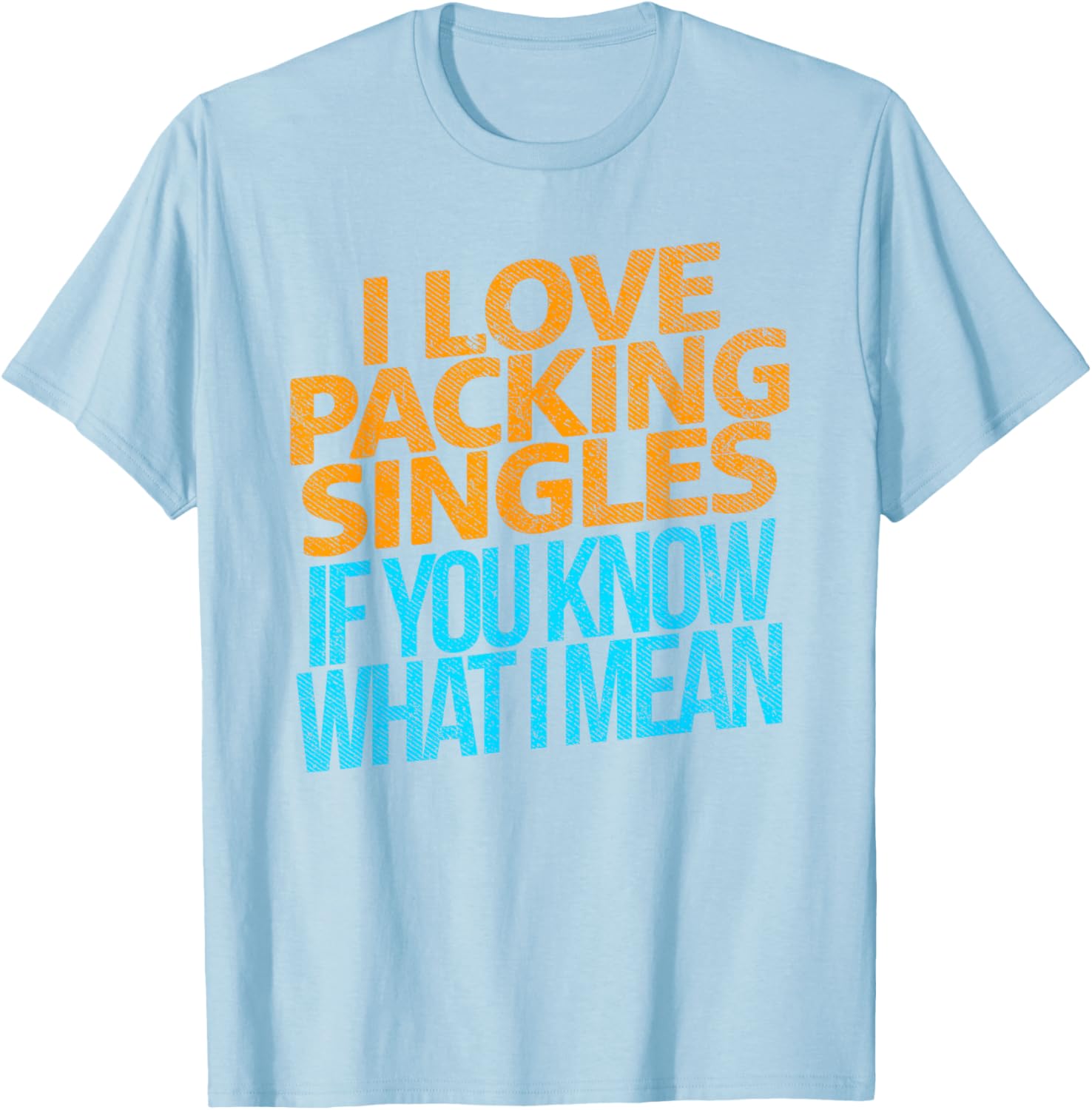 I Love Packing Singles T-Shirt for Fun and Casual Style - 14