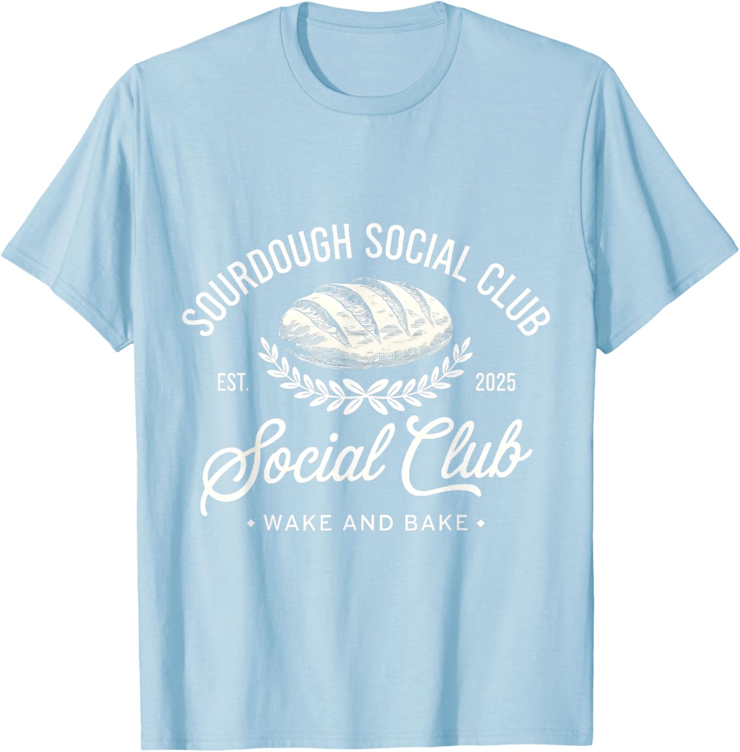 Sourdough Social Club Wake and Bake Retro Design T-Shirt for Fans - 12
