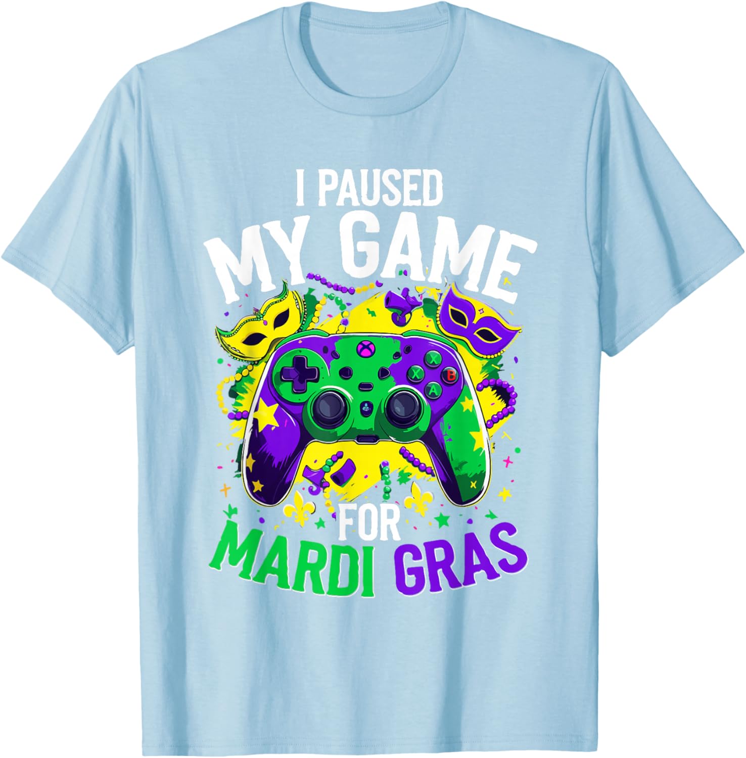 Mardi Gras Gamer T-Shirt - I Paused My Game for Festive Fun - 11