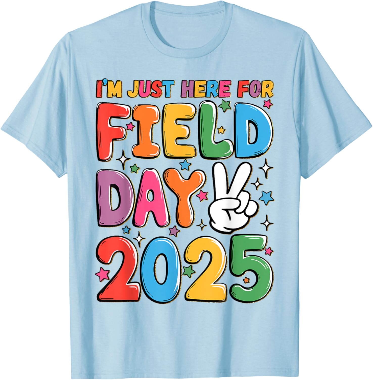 School Field Day Teacher T-Shirt I'm Just Here For Field Day 2025 - 3