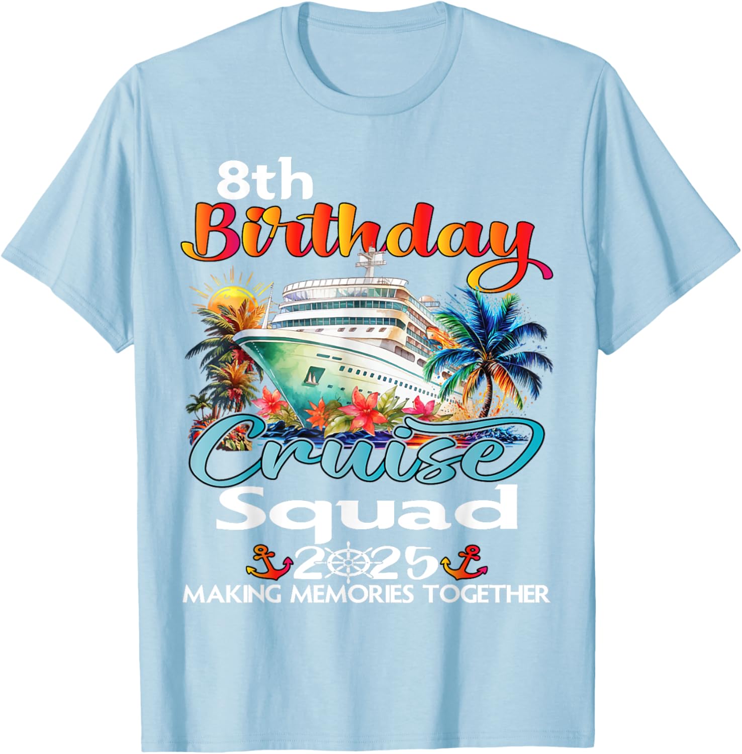 8th Birthday Cruise Squad Matching T-Shirt for Family and Friends - 12