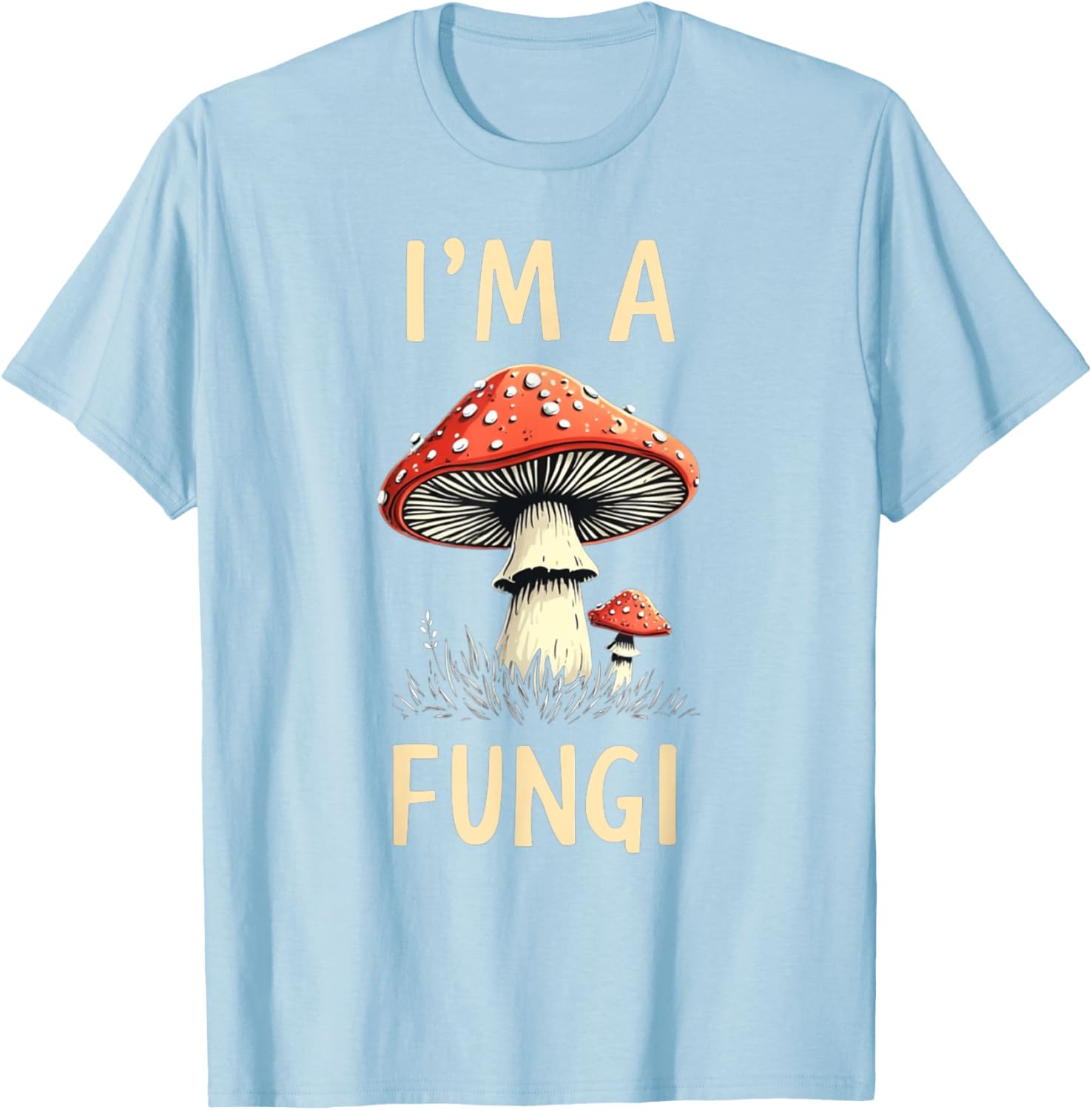 I'm A Fungi T-Shirt Cute Mushroom Tee for Nature Lovers & Fun Gifts - 12