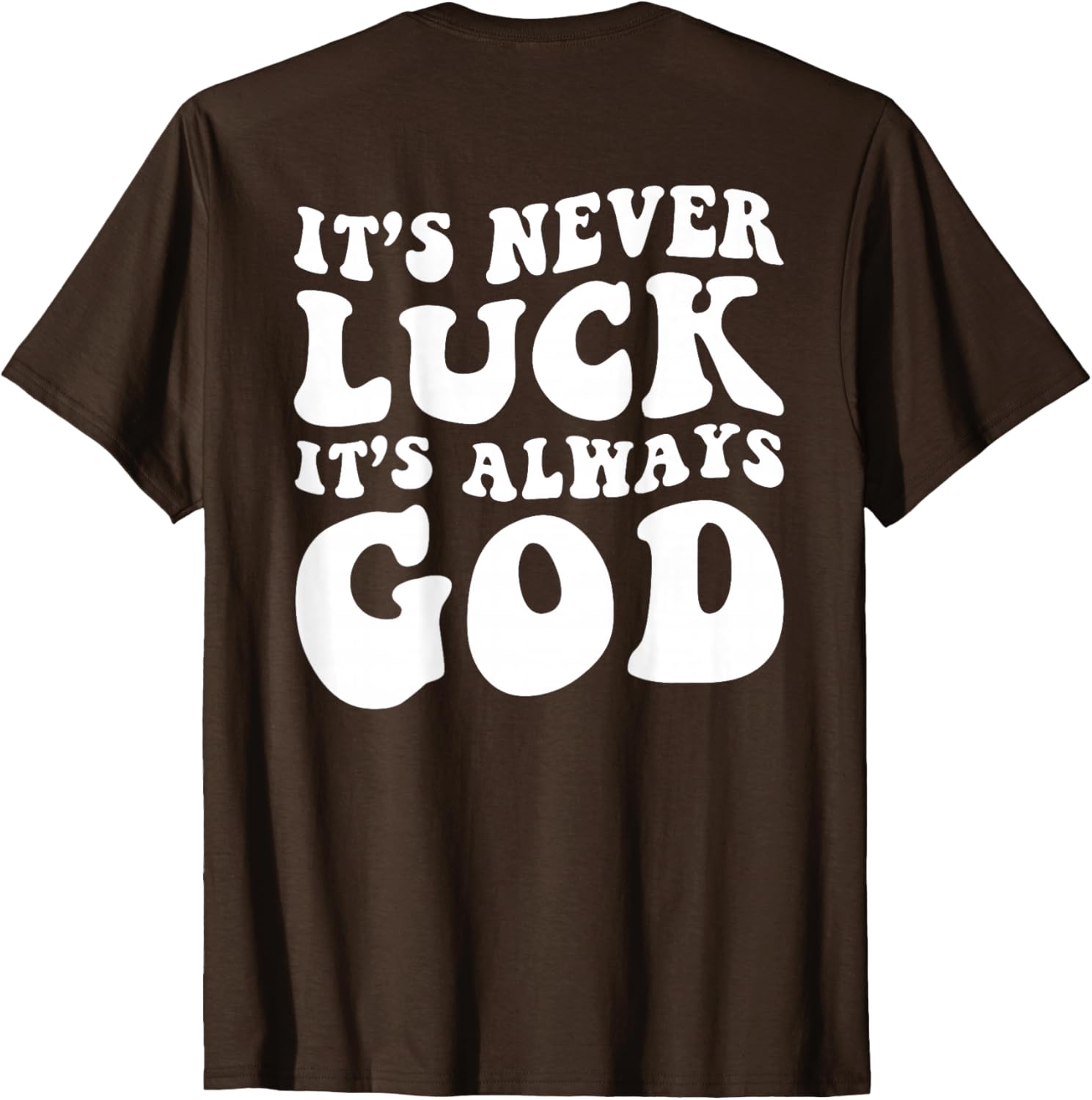 Retro God T-Shirt It's Never Luck Always God Inspirational Apparel - 5