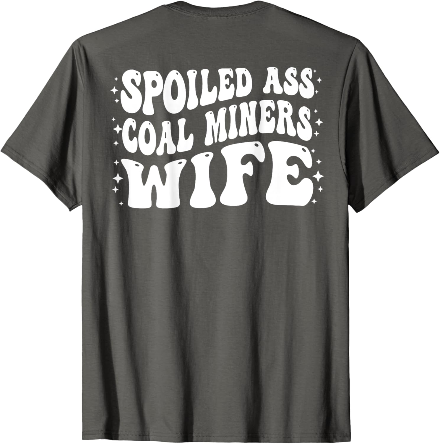 Funny Spoiled Coal Miners Wife T-Shirt Perfect Gift for Her - 4