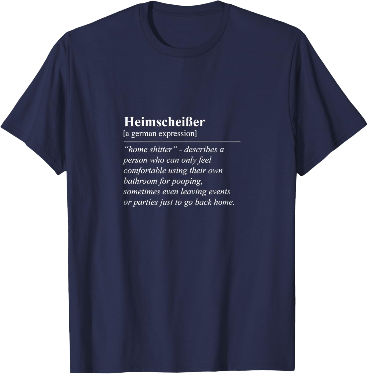 Heimscheißer Home Shitter Funny German Phrase T-Shirt for Lovers of Humor - 26
