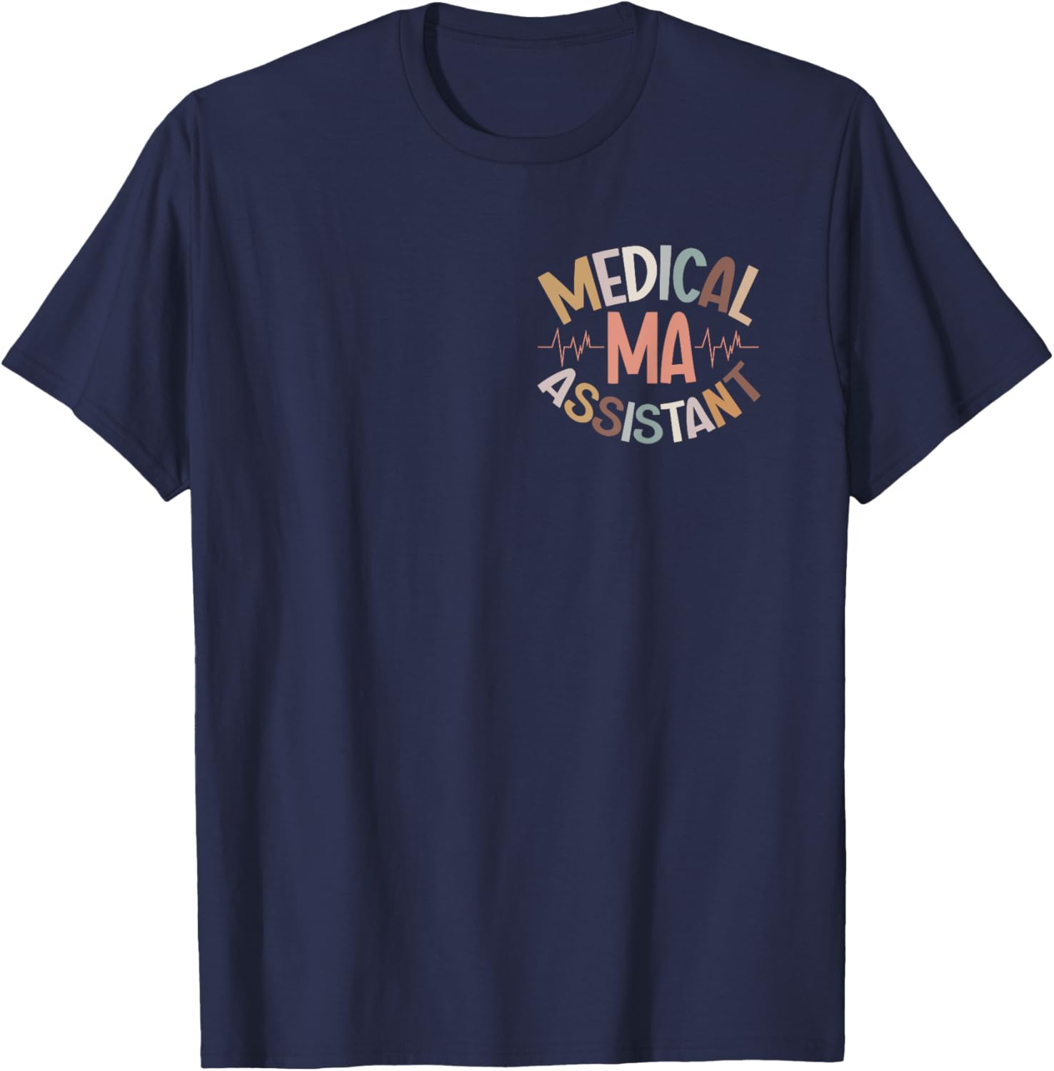 Great Certified Medical Assistant T-Shirt for Healthcare Heroes - 10
