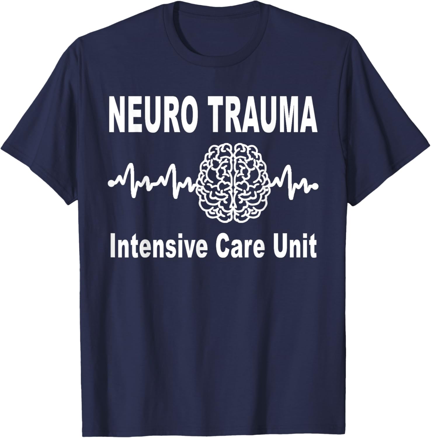 Neuro Trauma ICU Intensive Care Unit Nurse and Doctor T-Shirt - 24