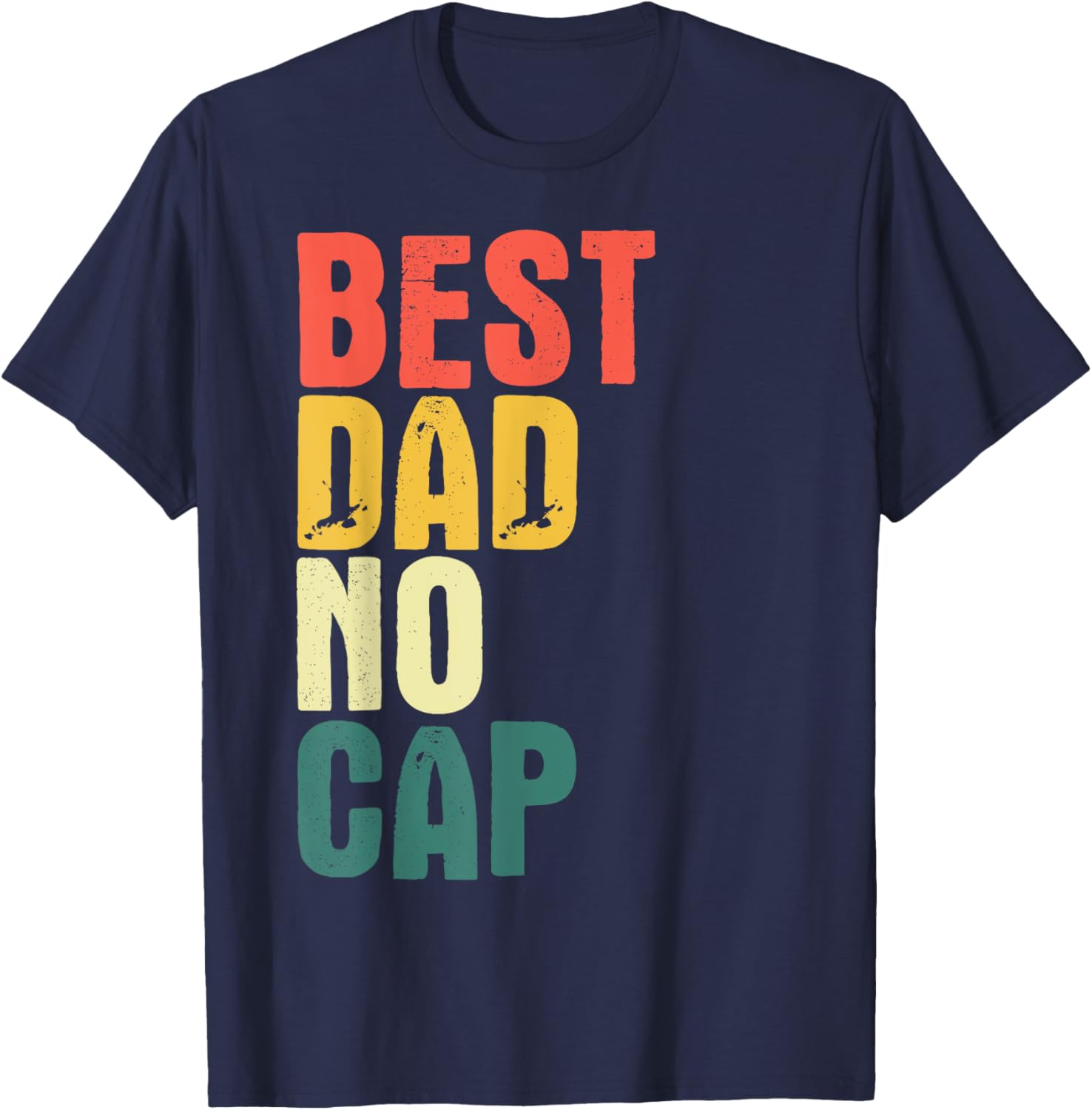 Funny Best Dad No Cap Father's Day T-Shirt for Men - Fun Gift Idea - 2