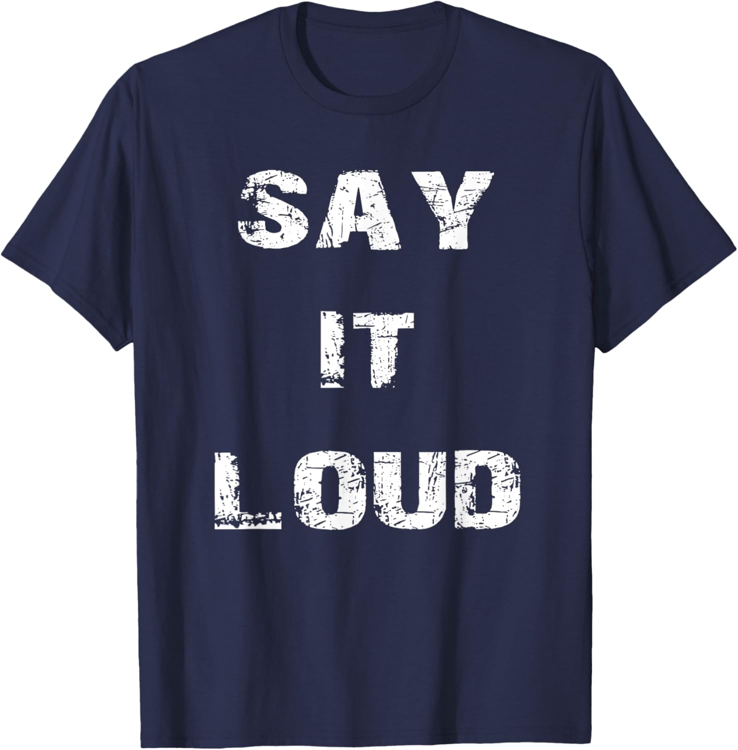 Say It Loud T-Shirt Stylish Graphic Tee for Bold Fashion Statements - 23