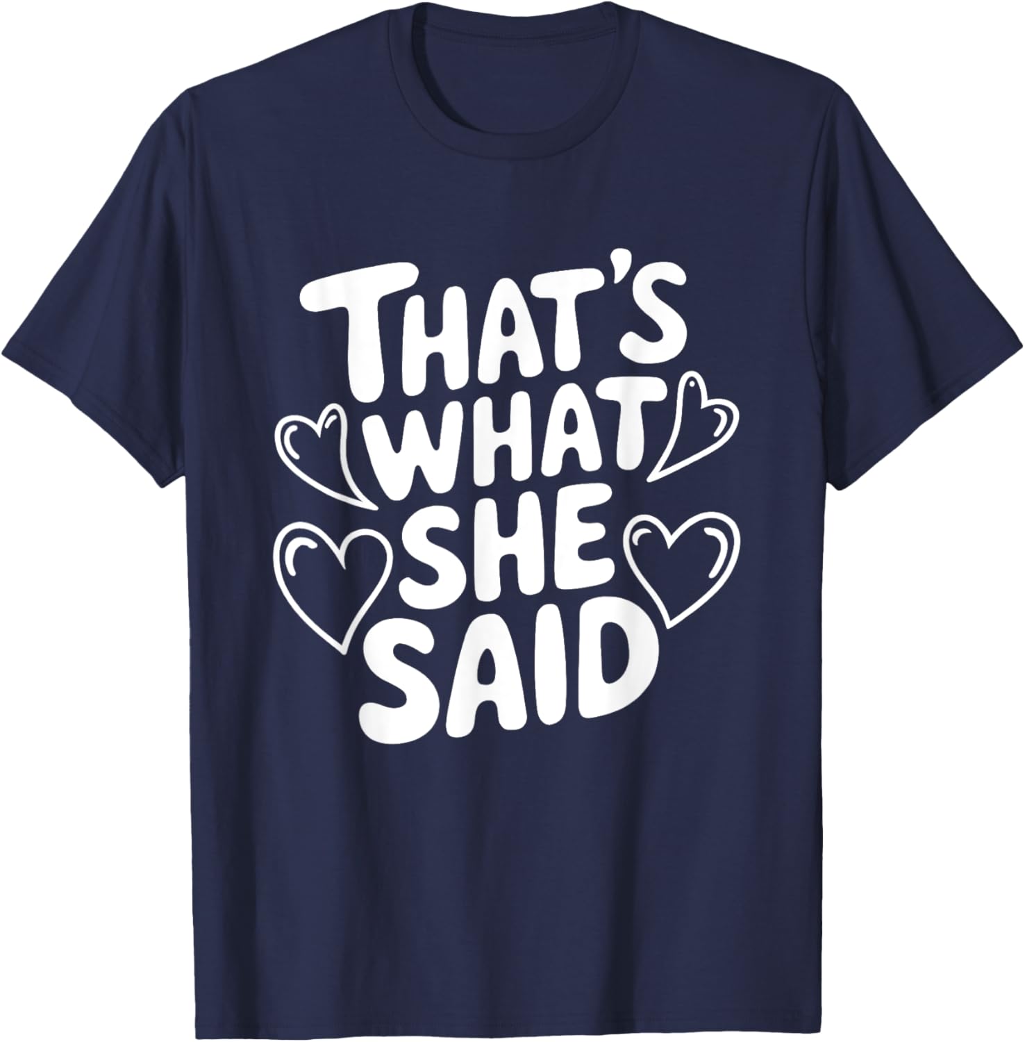 That's What She Said T-Shirt for Women - Fun Graphic Tee for Everyday Wear - 3