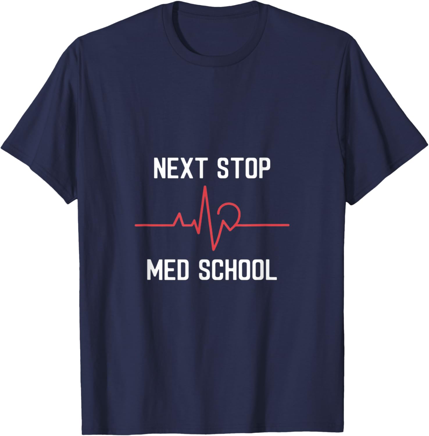 Next Stop Medical School Future Doctor T-Shirt for Med Students - 1