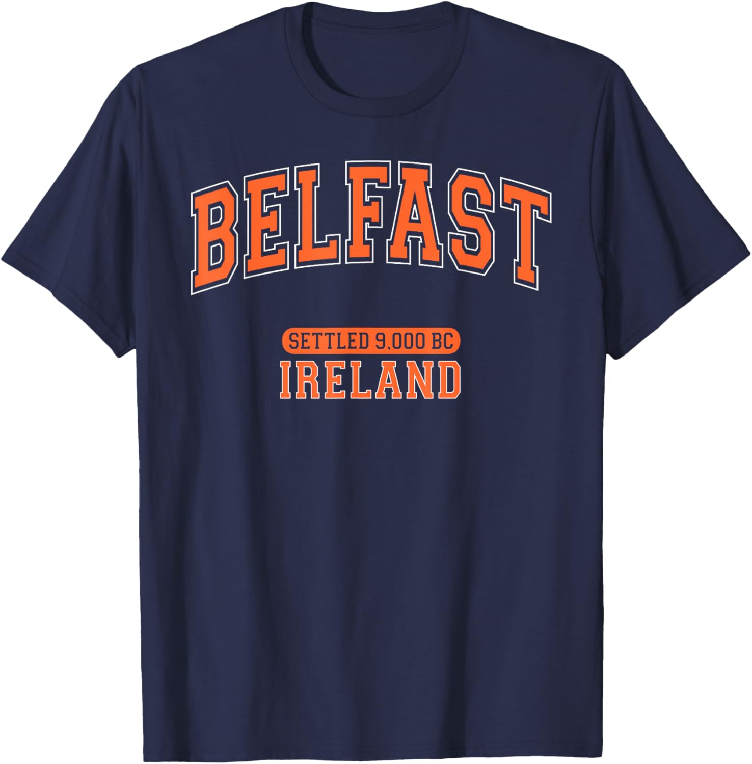 Belfast Ireland Settled 9000 BC Retro Arched Orange Letters T-Shirt - 5
