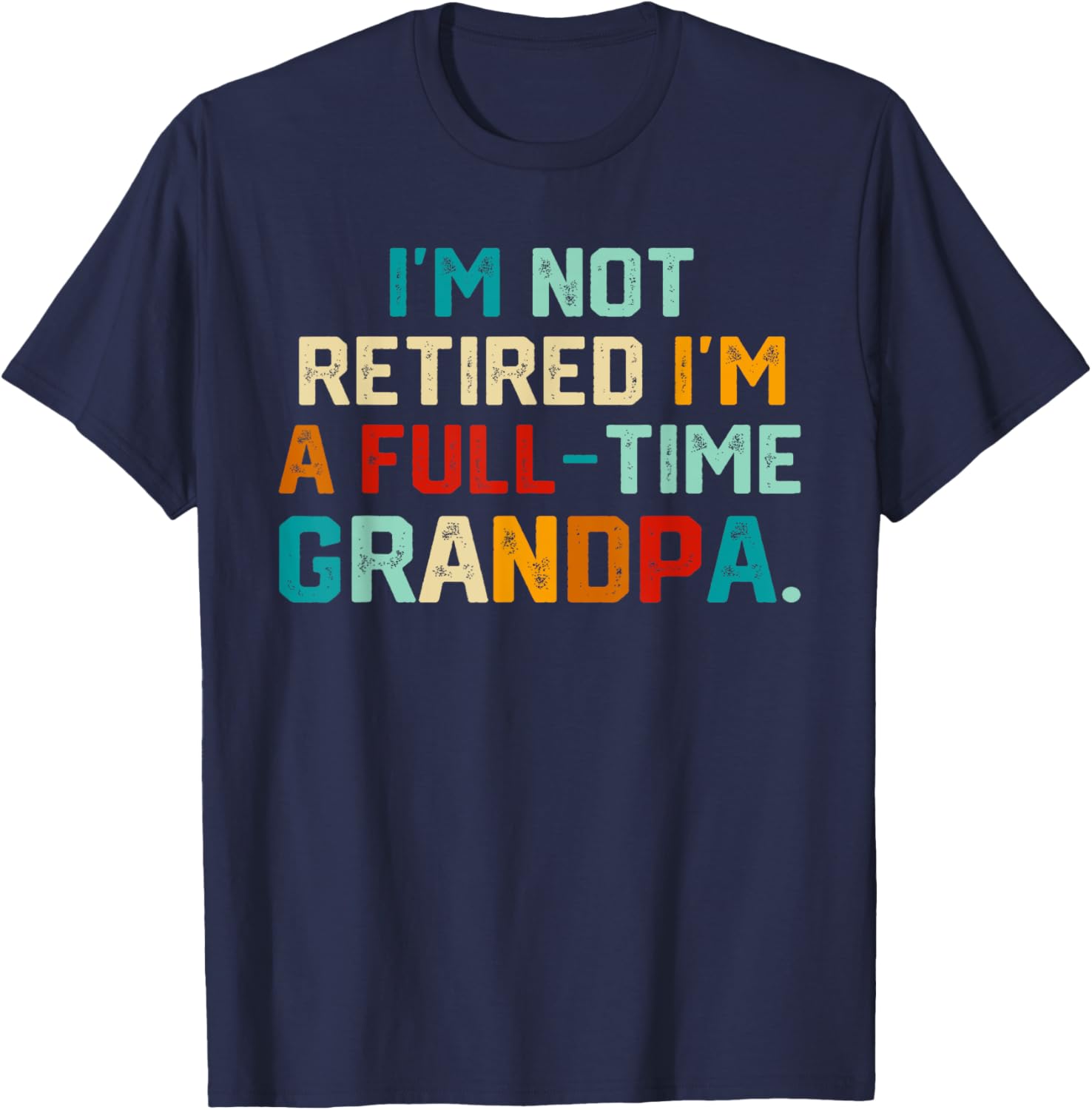 Funny Full Time Grandpa T-Shirt Perfect for Father's Day Gift - 2