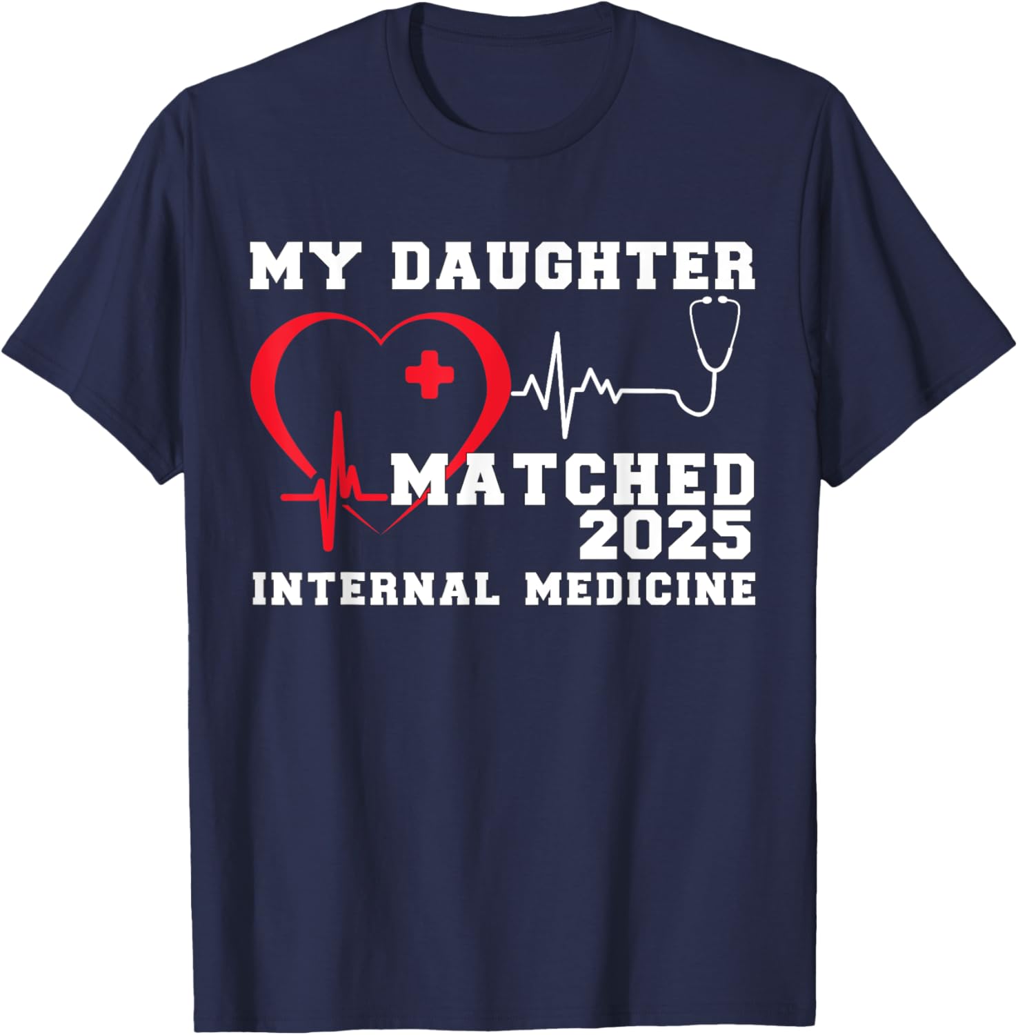 My Daughter Matched Internal Medicine Match Day 2025 T-Shirt Gift - 11