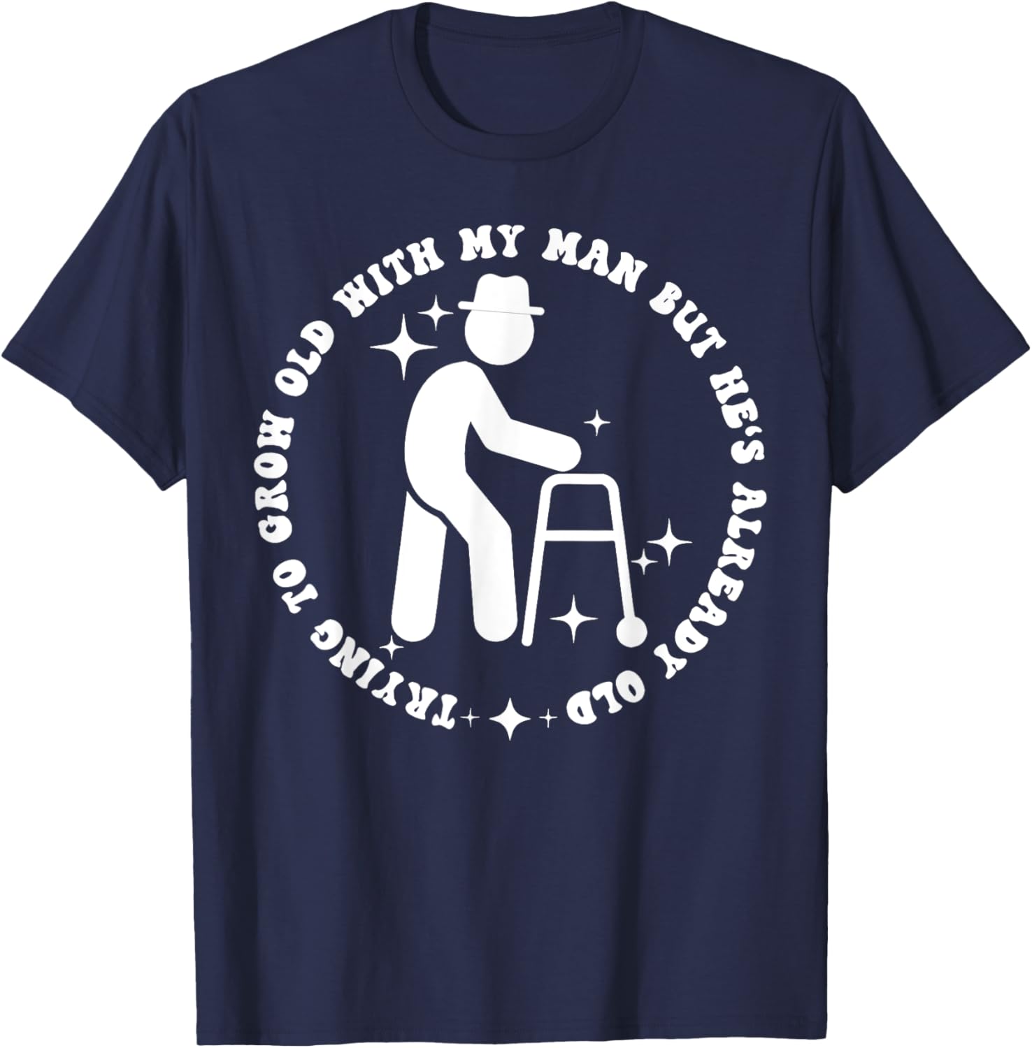 Funny Trying to Grow Old with My Man T-Shirt for Couples - 15