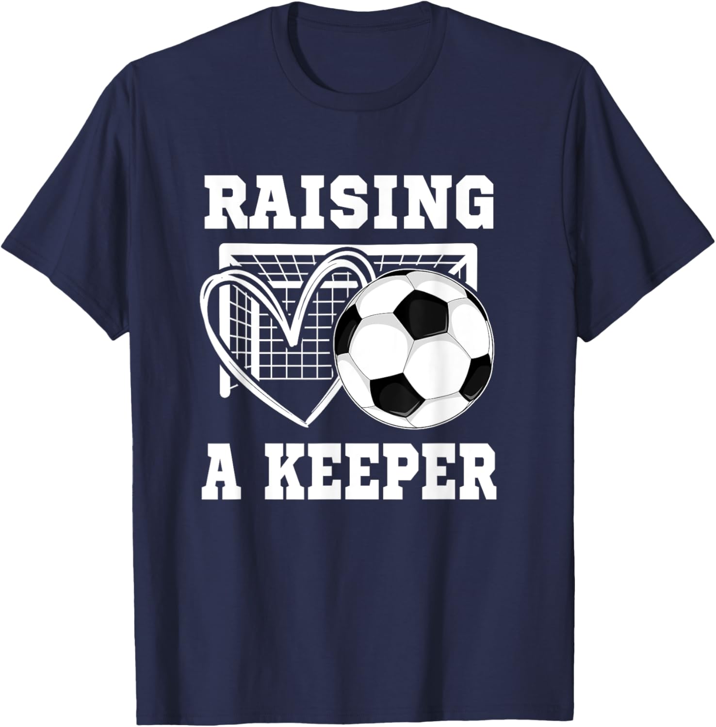 Raising A Keeper Goalie T-Shirt for Proud Soccer Moms and Players - 12