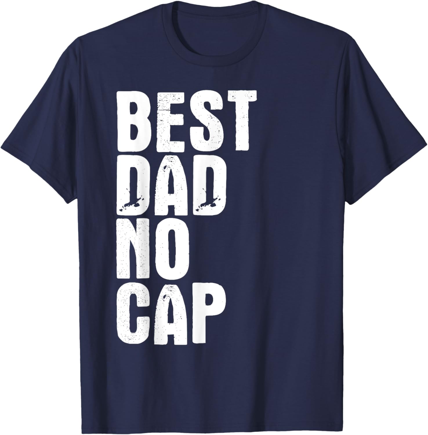 Best Dad No Cap Funny Father's Day T-Shirt for Men - Cool Gift Idea - 20