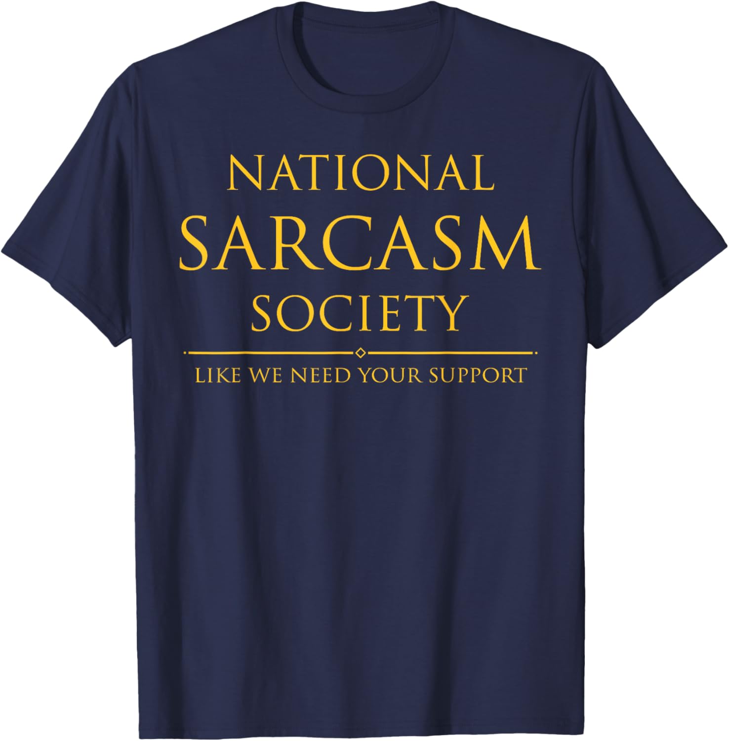 National Sarcasm Society T-Shirt Perfect for Sarcastic Humor Lovers - 3