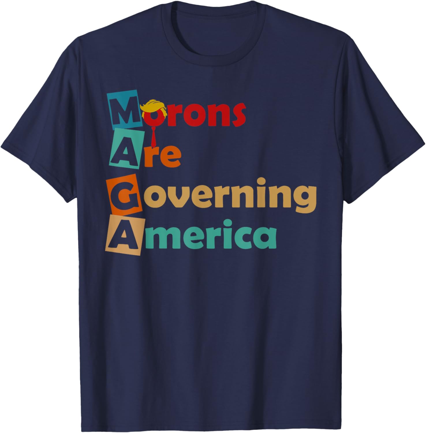 MAGA Morons Are Governing America T-Shirt Fun Political Apparel - 3