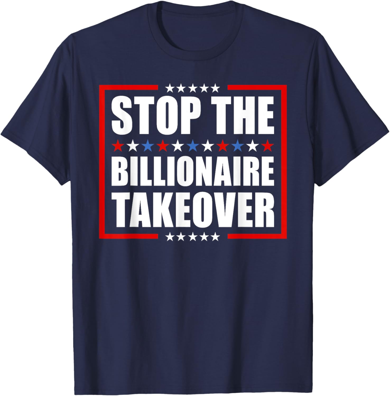 Stop The Billionaire Takeover T-Shirt for Freedom and Equality Fans - 11