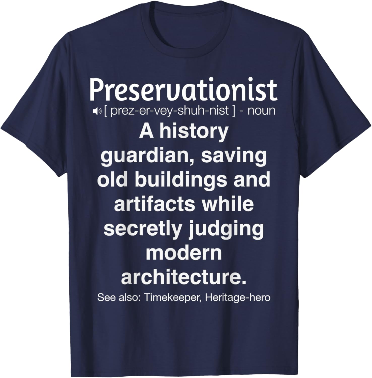 Funny Preservationist T-Shirt for Nature Lovers - Eco-Friendly Humor Tees - 4