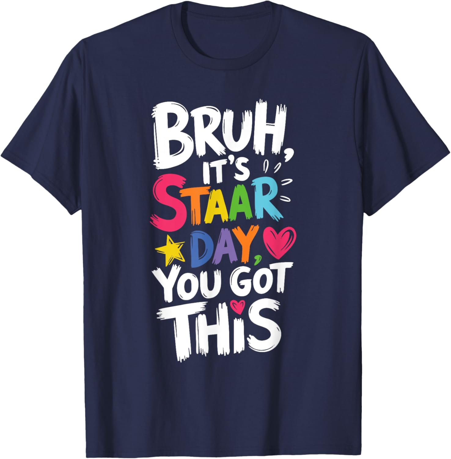 Funny Teacher T-Shirt for Staar Day You Got This Testing Day Apparel - 6
