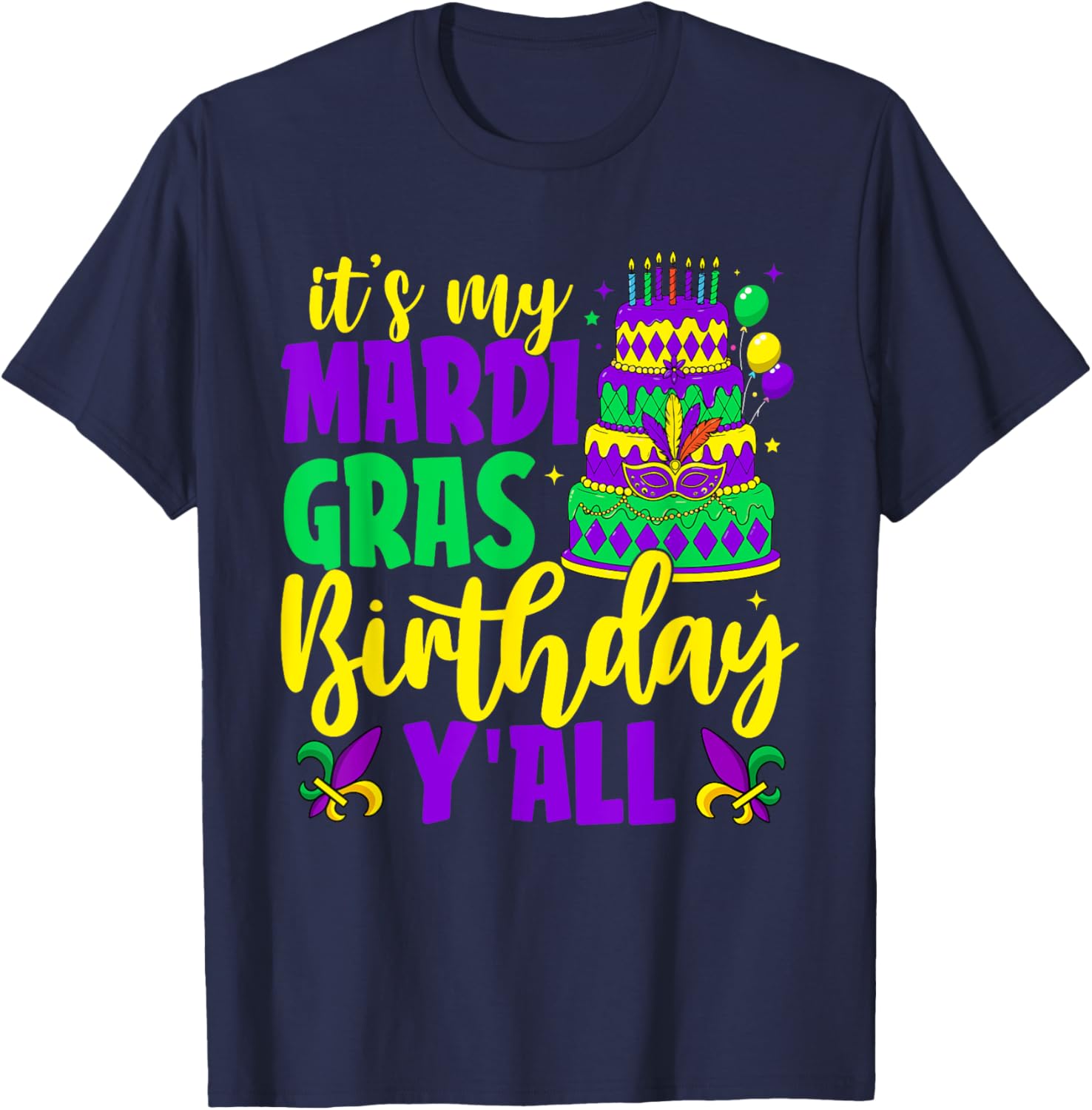 Mardi Gras Birthday It's My Mardi Gras Birthday Y'all T-Shirt Fun Gift - 16