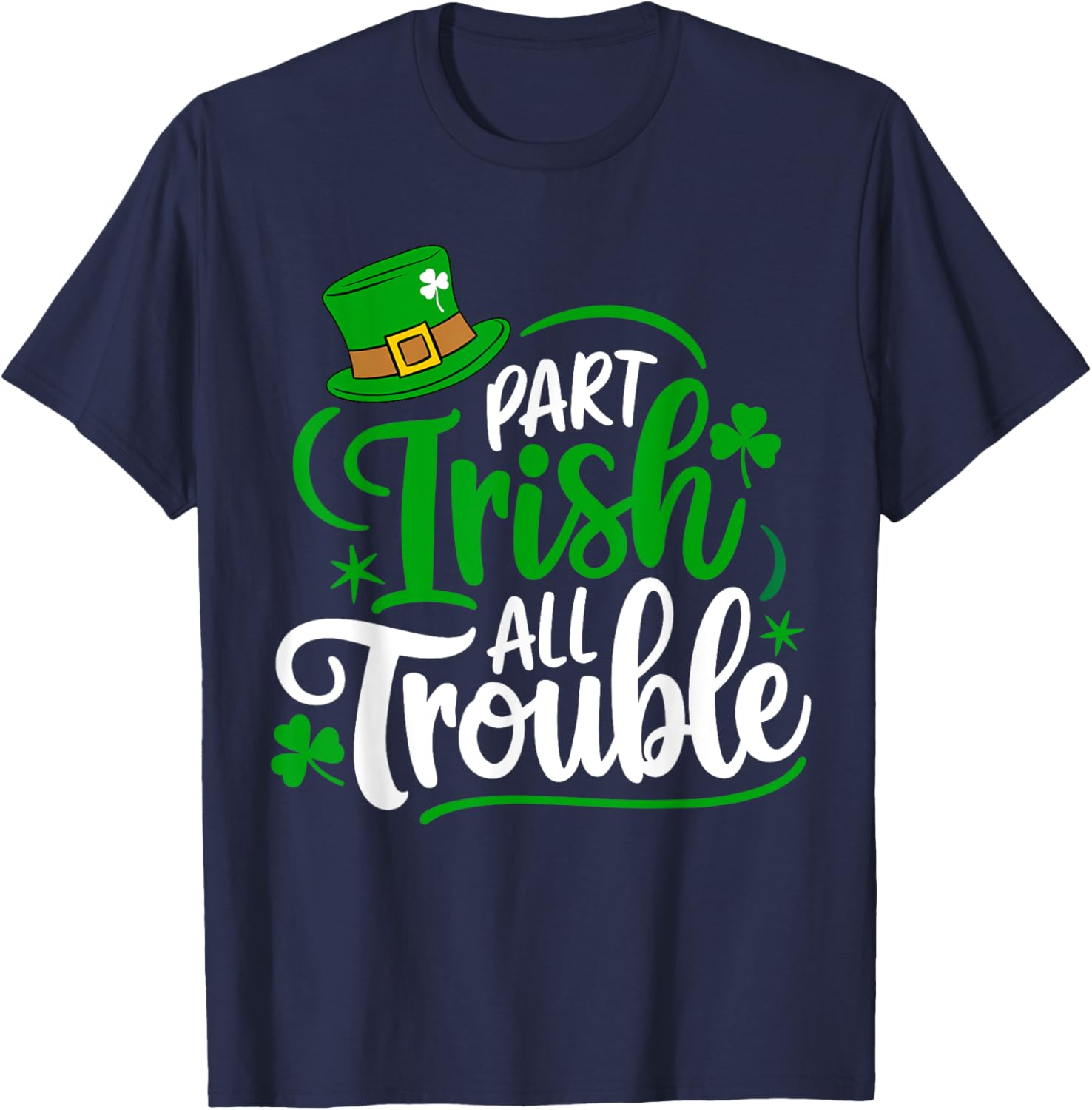 Part Irish All Trouble Funny St. Patrick's Day T-Shirt for Festive Fun - 9