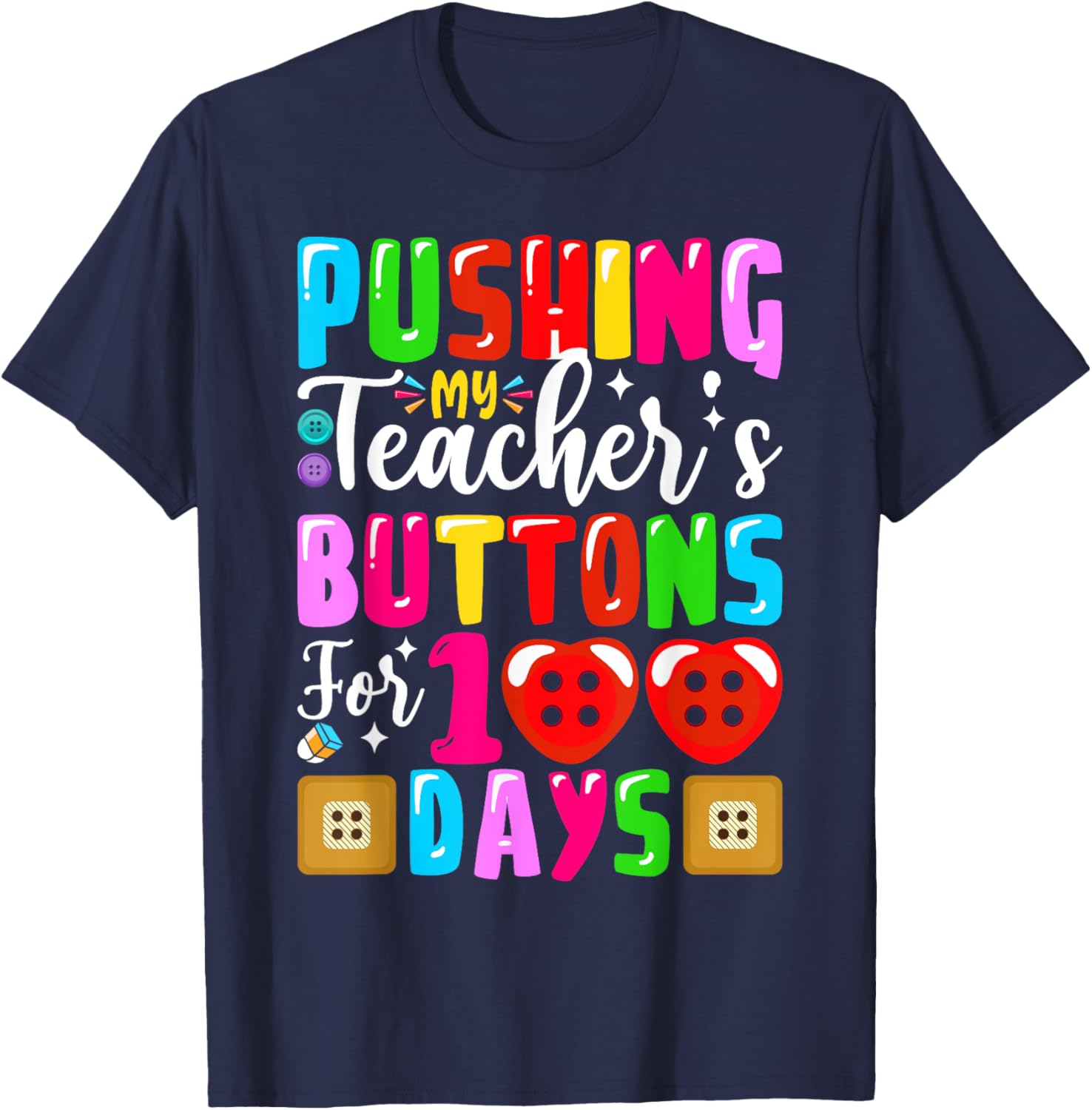 Pushing My Teacher's Buttons 100 Days of School Kids T-Shirt for Fun - 14