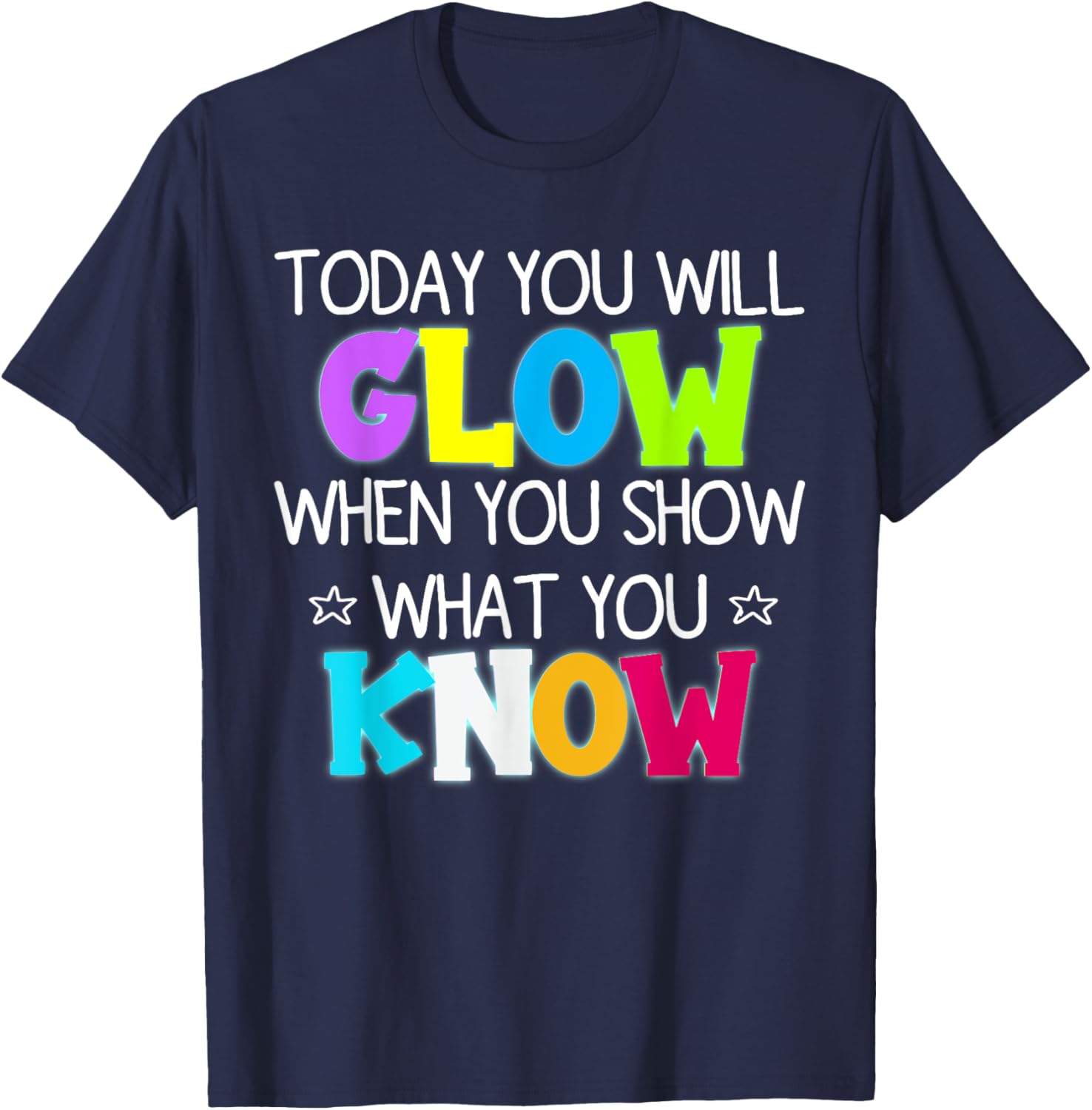 Glow in Style with Today You Will Glow Teacher's Day T-Shirt - 14