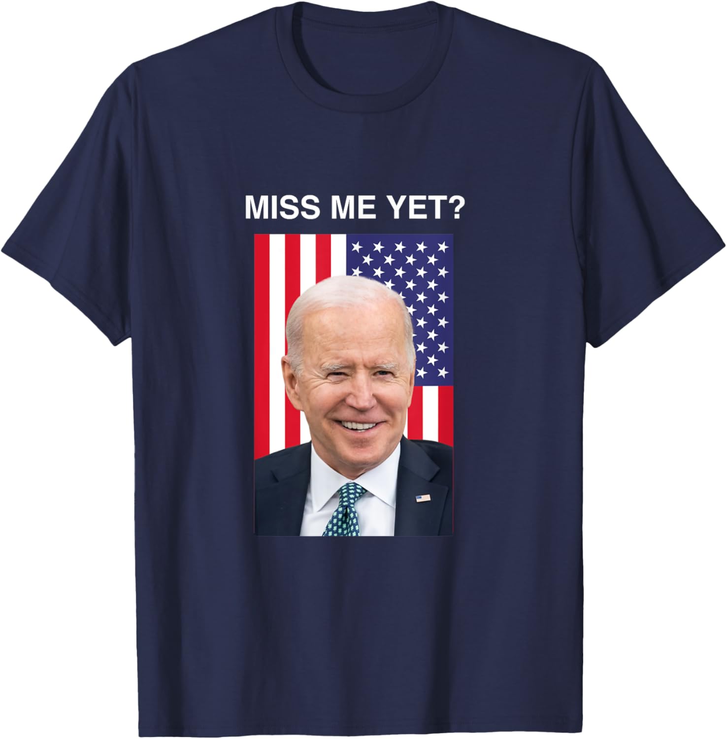 Funny Joe Biden Miss Me Yet Political Satire T-Shirt for Comedic Style - 1
