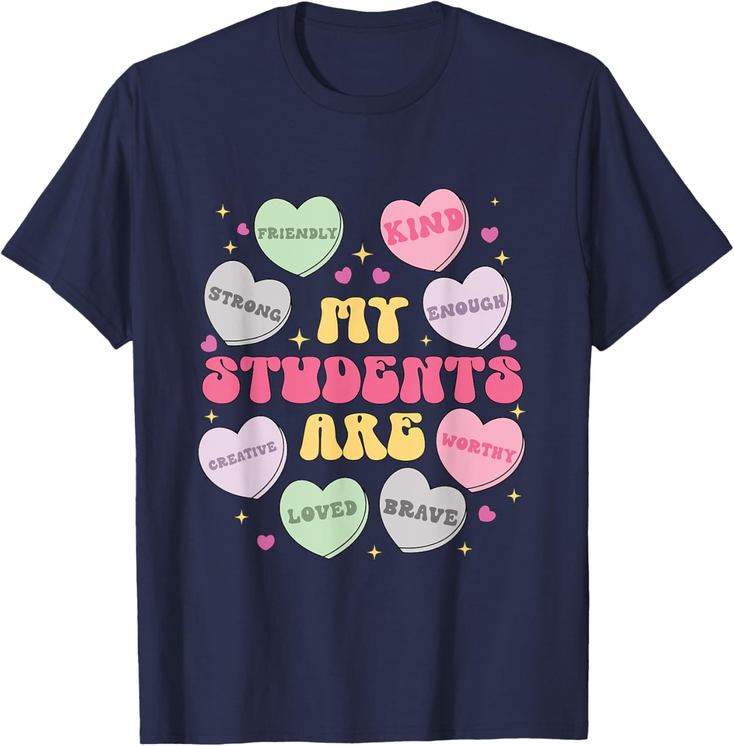 My Students Are Valentines Day Teacher Candy Heart T-Shirt for Teachers - 7