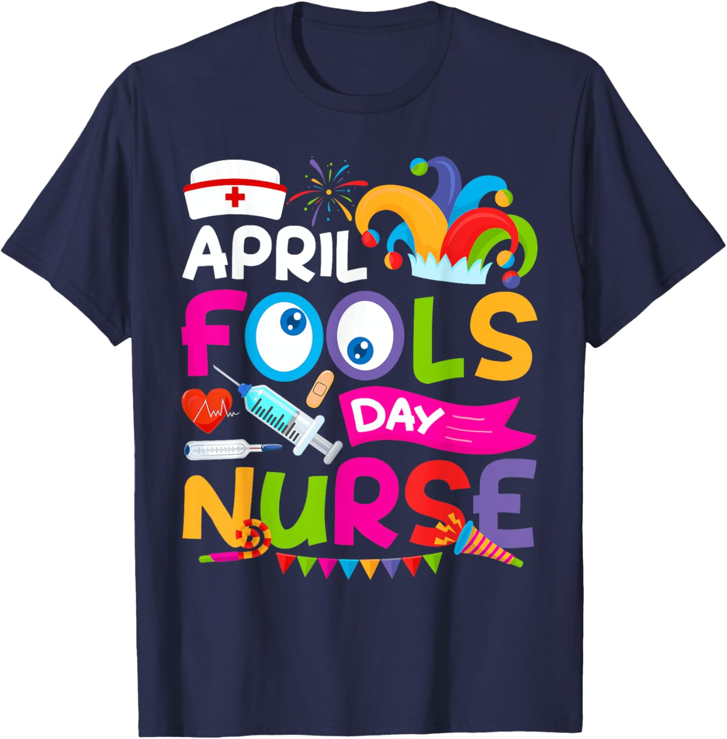 Funny Nurse April Fool's Day T-Shirt for Pranks and Jokes on April 1st - 17