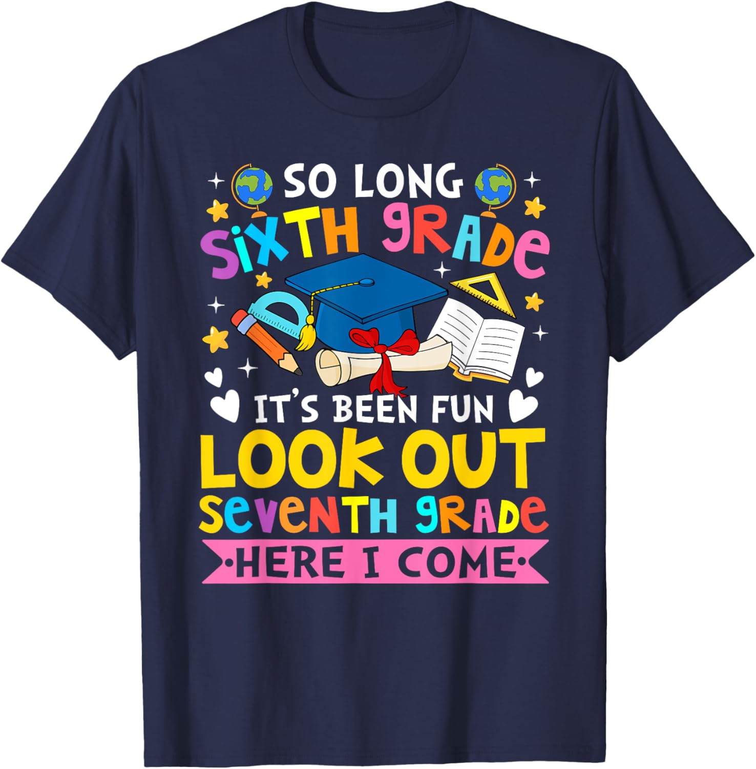 6th Grade It's Been Fun Look Out 7th Grade Here I Come T-Shirt for Kids - 14