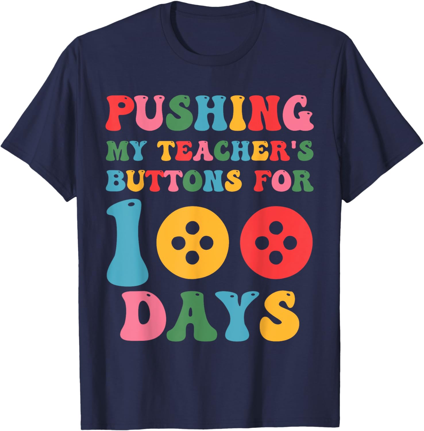 Pushing My Teacher's Buttons 100th Day School Smarter T-Shirt - 13