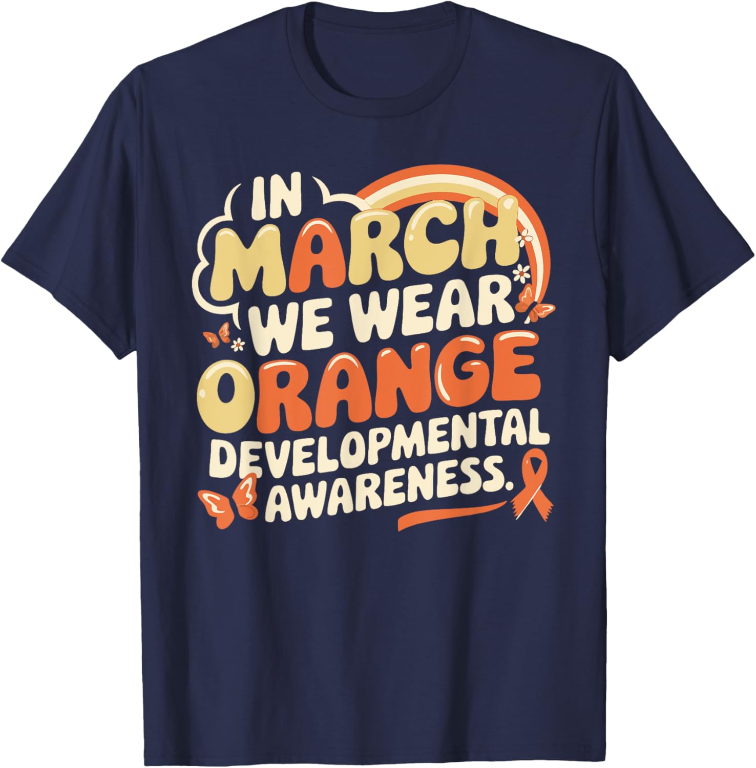 In March We Wear Orange Developmental Disability Awareness T-Shirt - 2