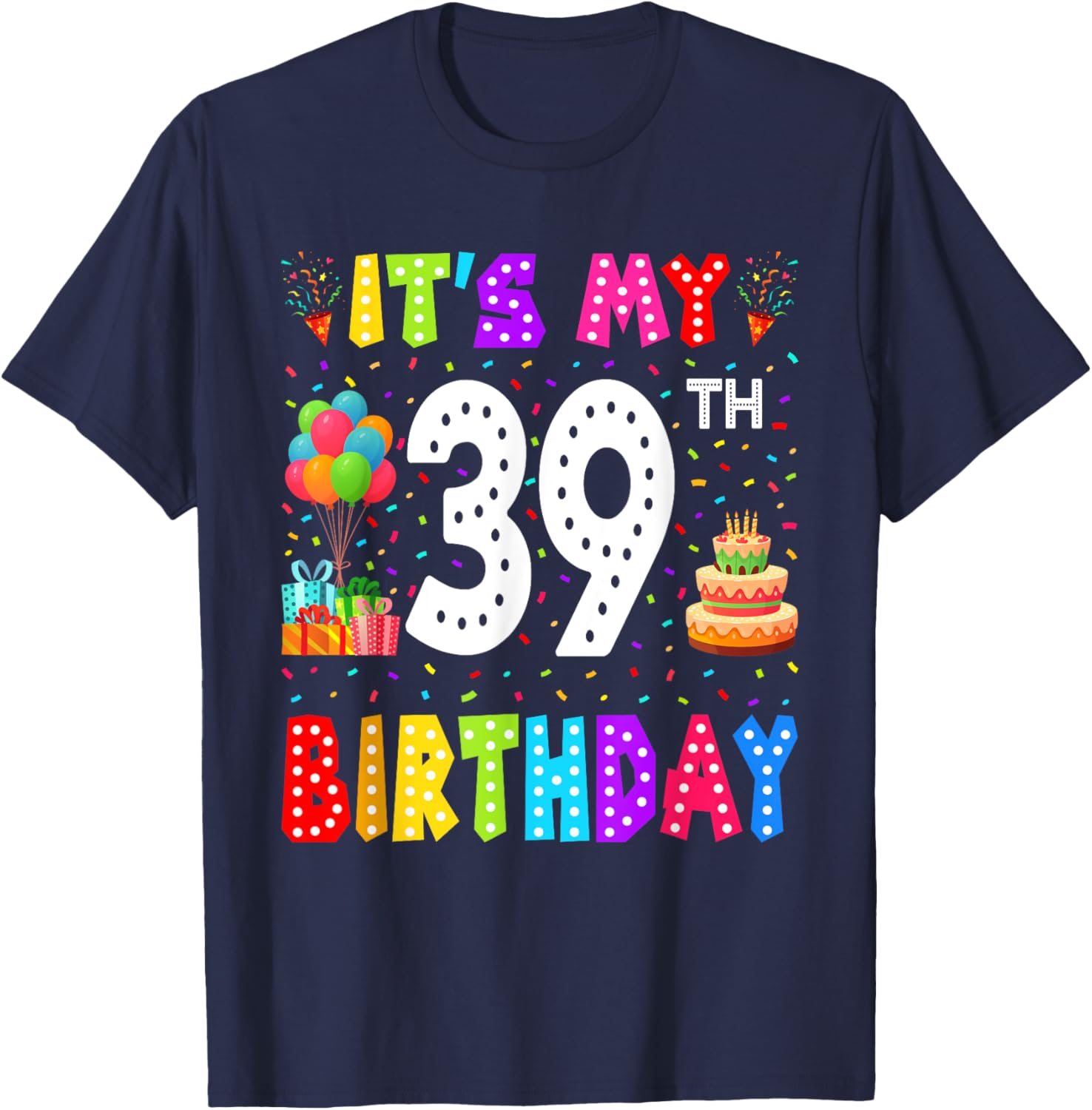 Funny 39th Birthday T-Shirt for Men and Women - Perfect Gift Idea - 9