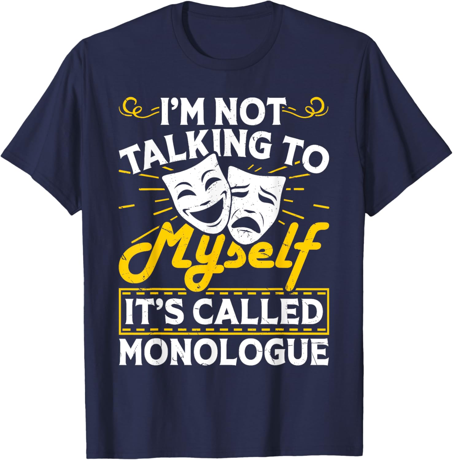 I'm Not Talking To Myself It's Called Monologue T-Shirt for Fun Conversations - 1