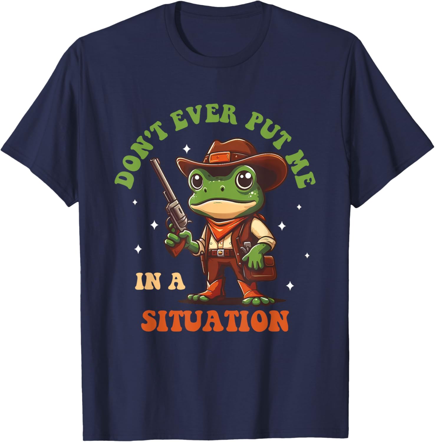 Don't Ever Put Me In A Situation T-Shirt for Fun Casual Style - 18