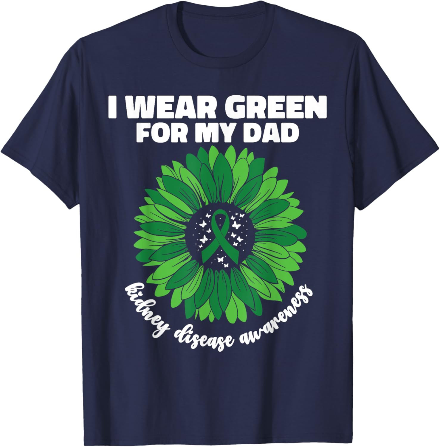I Wear Green For My Dad Kidney Disease Awareness CKD T-Shirt - 5
