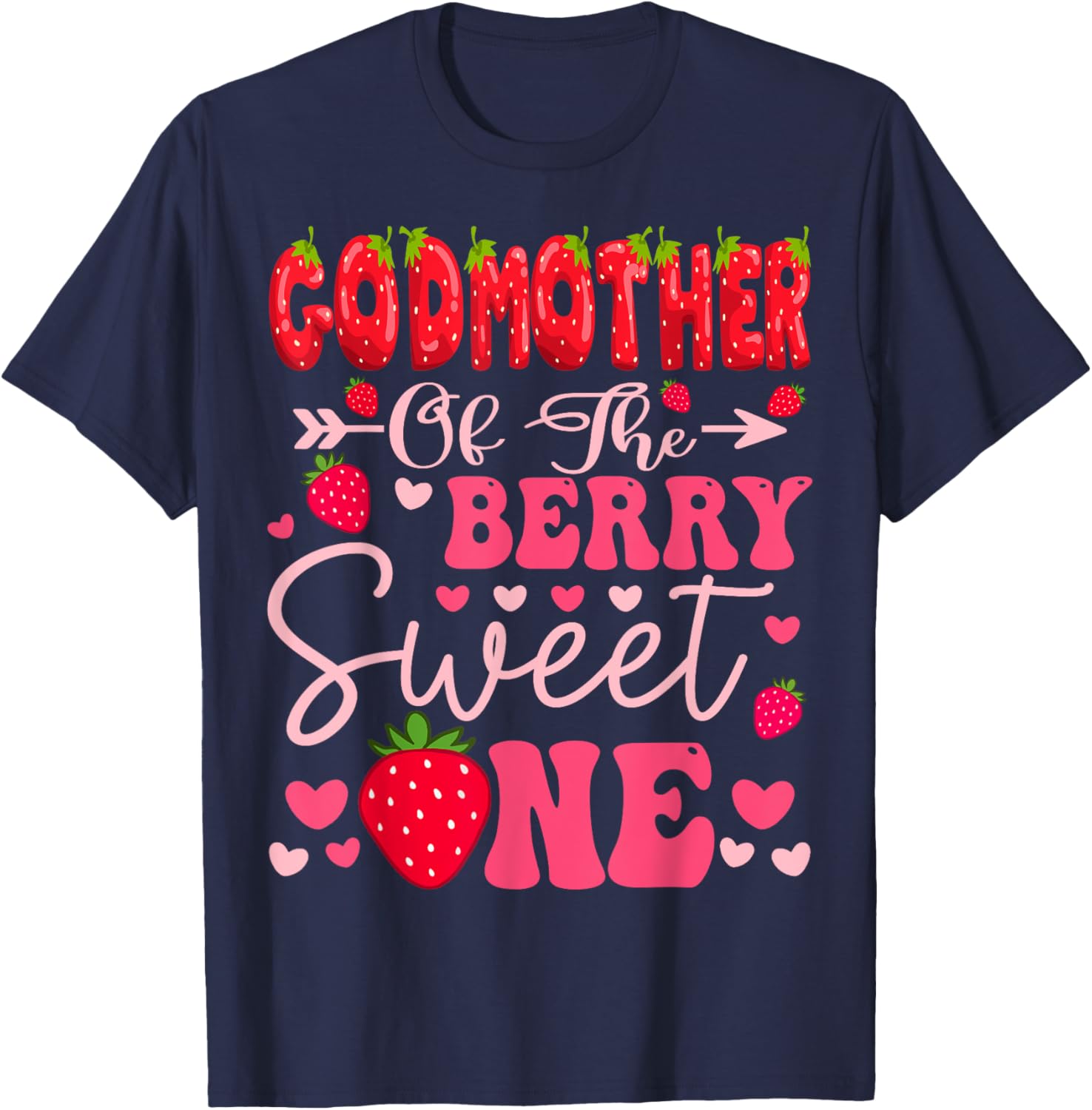 GodMother Of The Berry Sweet One Strawberry 1st Birthday T-Shirt - 7