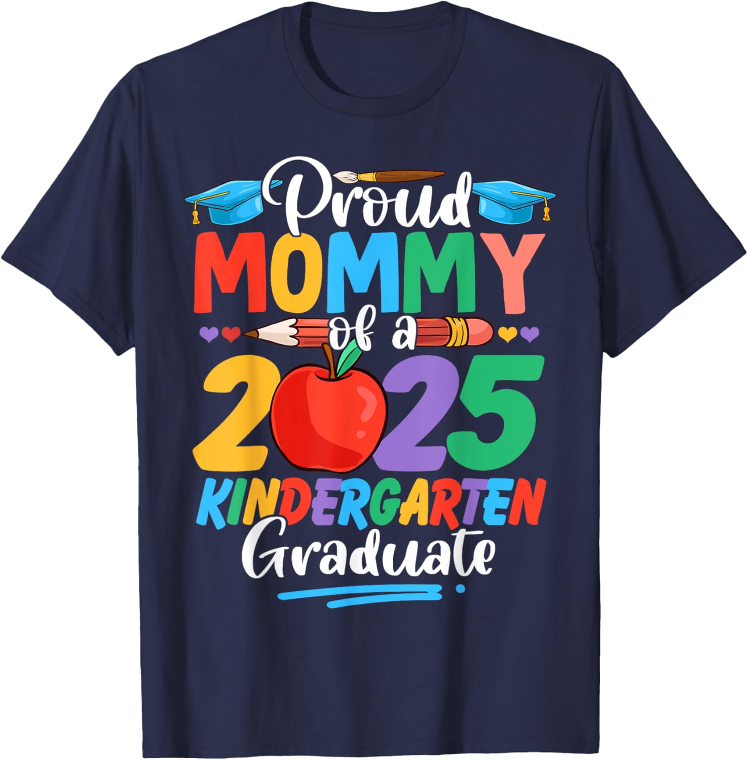 Proud Mommy of a 2025 Kindergarten Grad Mother's Day T-Shirt for Moms - 13