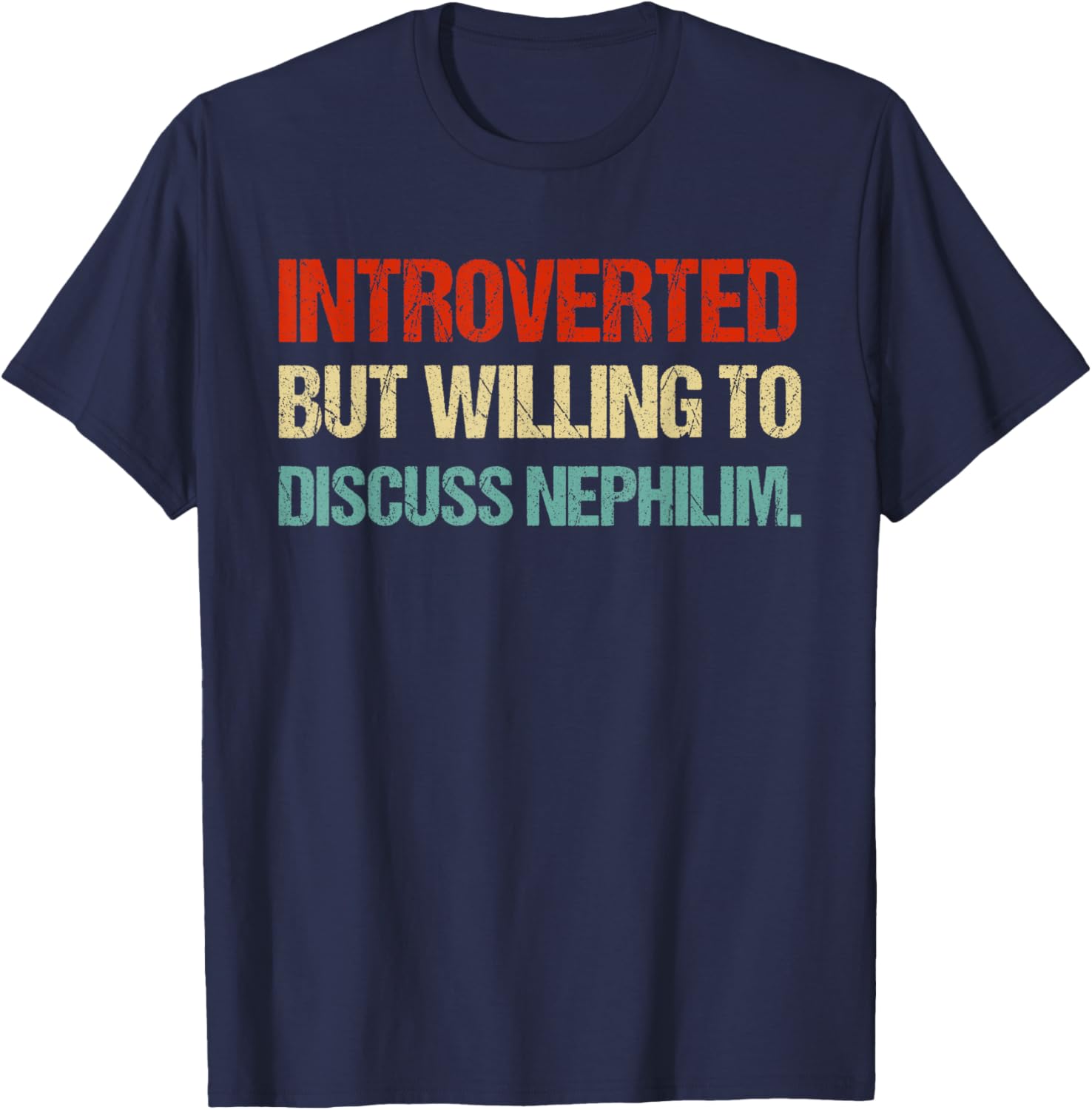 Introverted But Willing to Discuss Nephilim Funny Graphic T-Shirt for Fans - 23