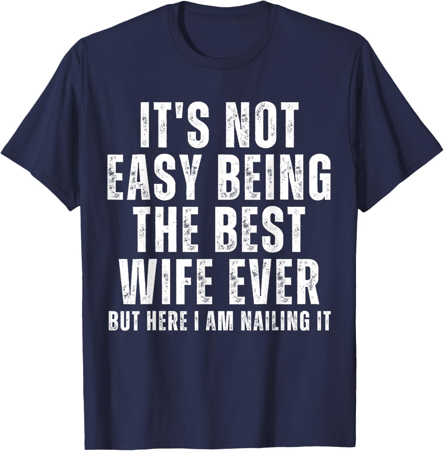 Best Wife Ever T-Shirt Funny Design for Loving Spouses and Gifts - 7