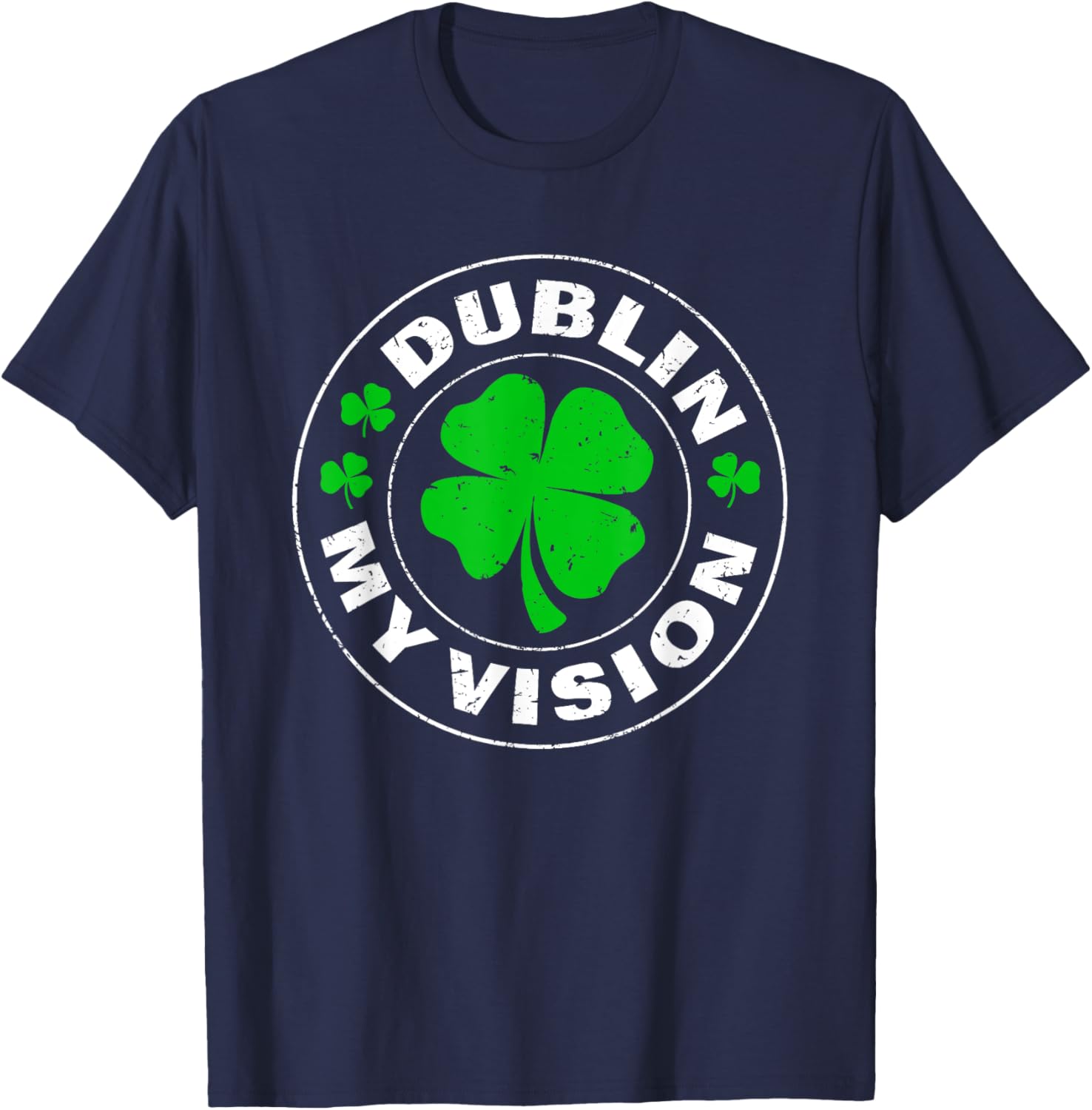Dublin My Vision Funny St Patrick's Day Drunk Irish Festival T-Shirt - 17