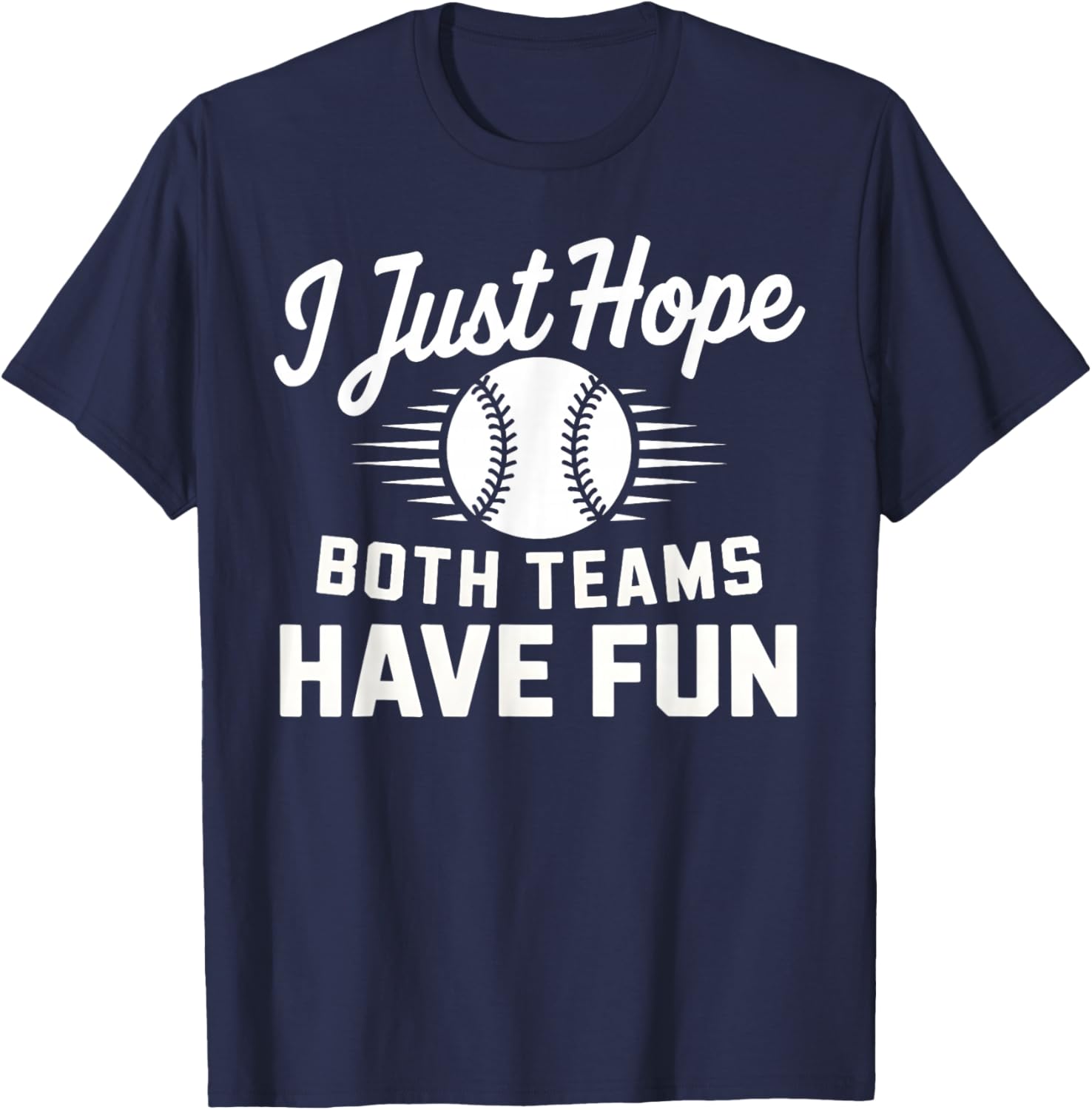 I Just Hope Both Teams Have Fun T-Shirt for Men Women and Kids - 8