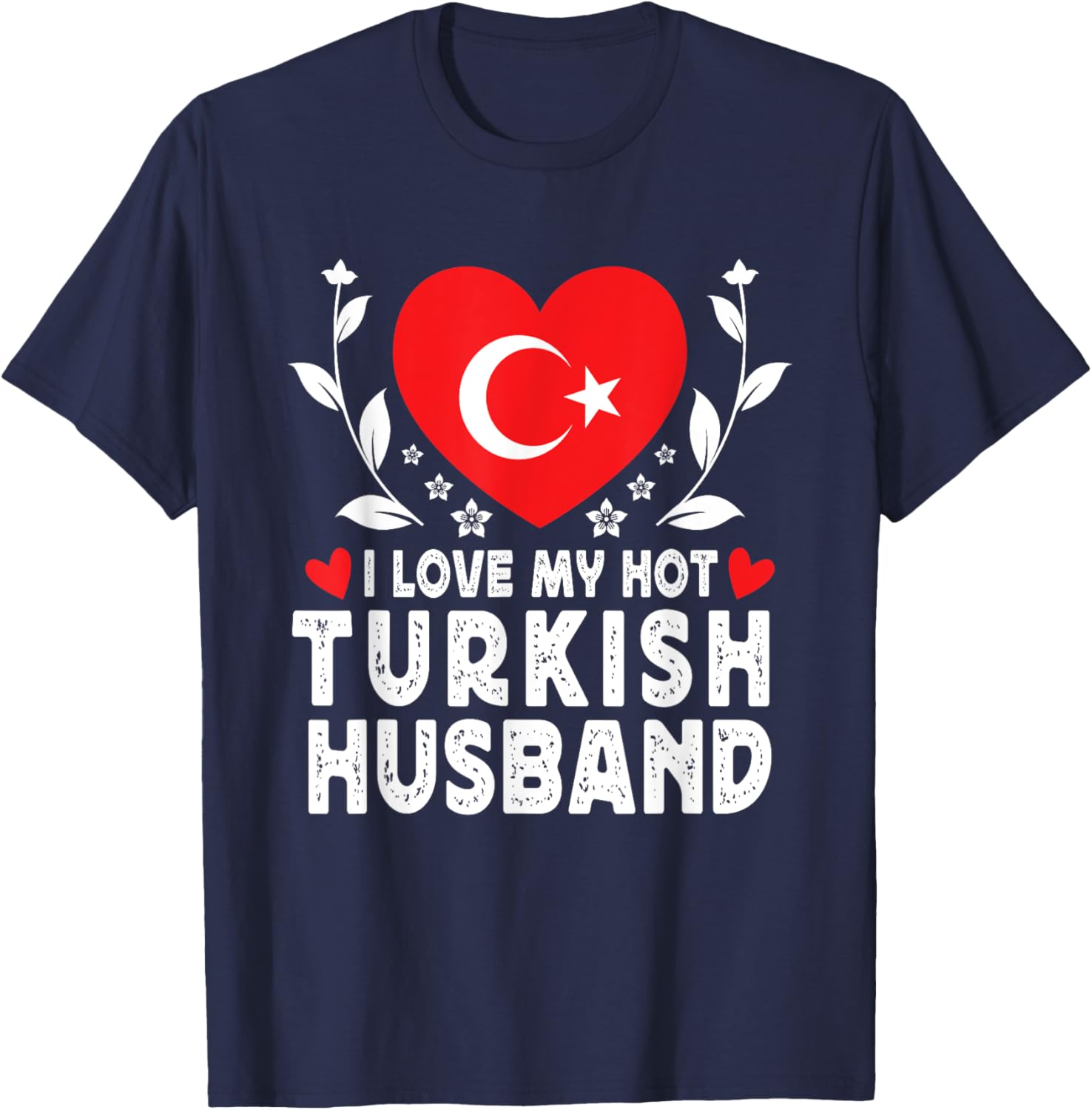 I Love My Hot Turkish Husband Tee with Turkey Flag Graphic Design - 5